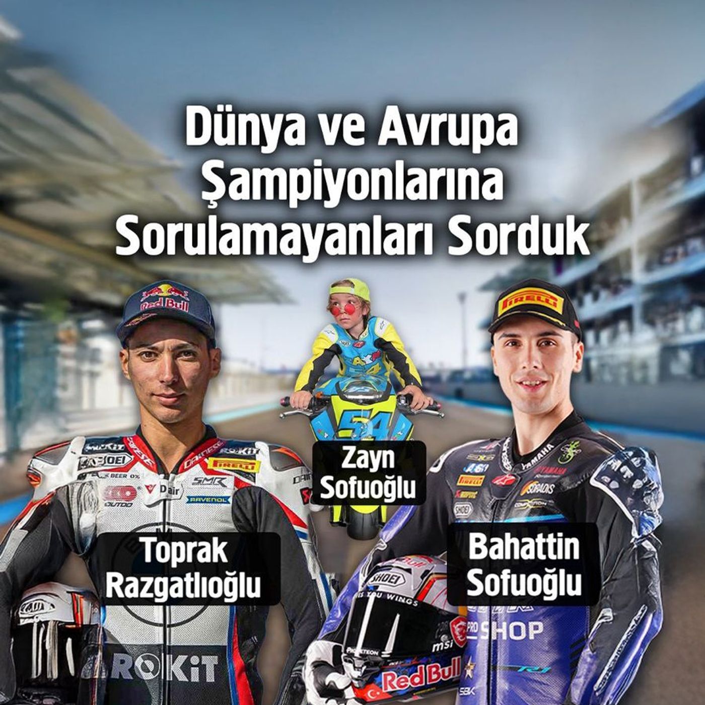 Dünya ve Avrupa Şampiyonlarına Sorulamayanları Sorduk - Toprak Razgatlıoğlu & Bahattin Sofuoğlu