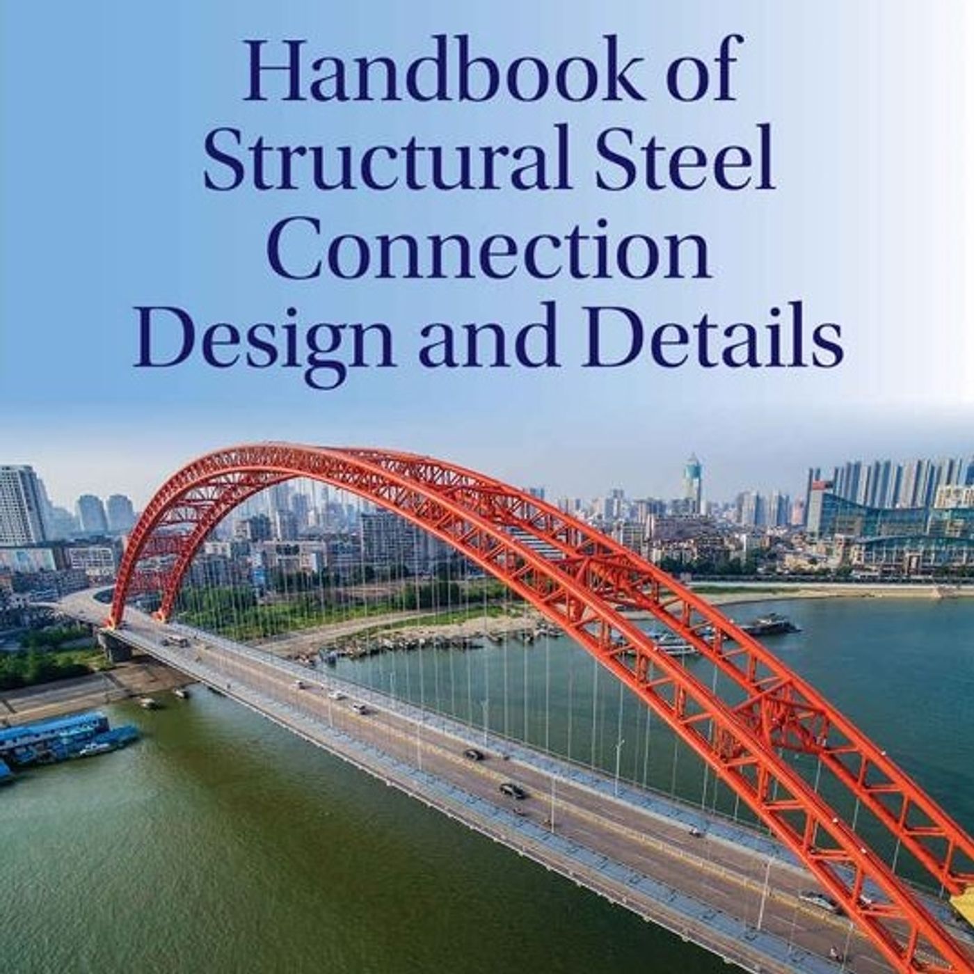 Handbook Of Structural Steel Connection Design And Details