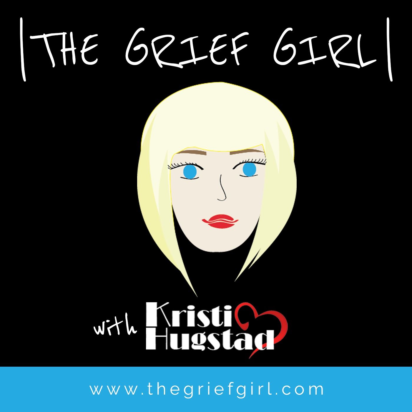 Welcome to THE GRIEF GIRL episode artwork