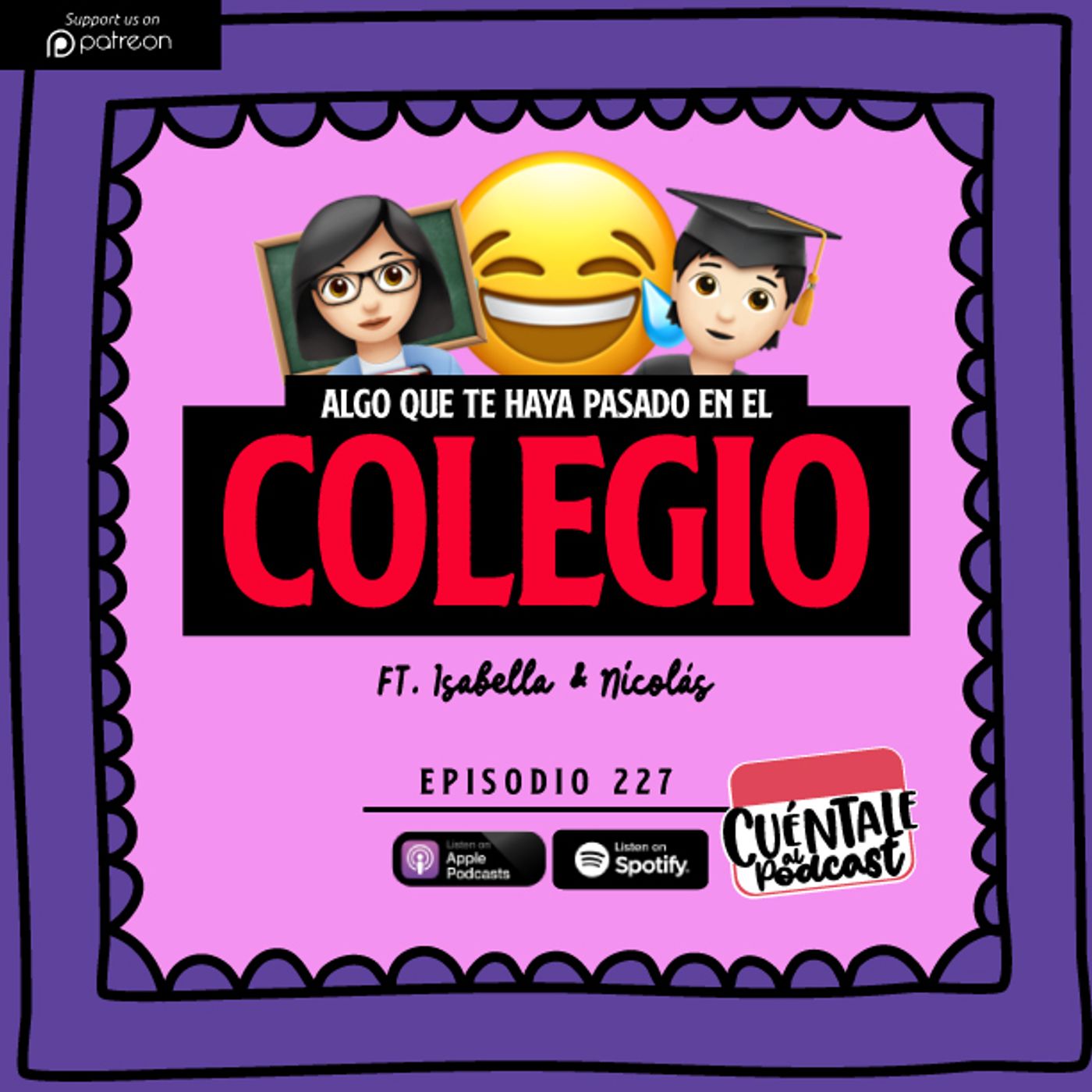 227. Algo que te haya pasado en el COLEGIO (Ft. Isabella & Nicolás)