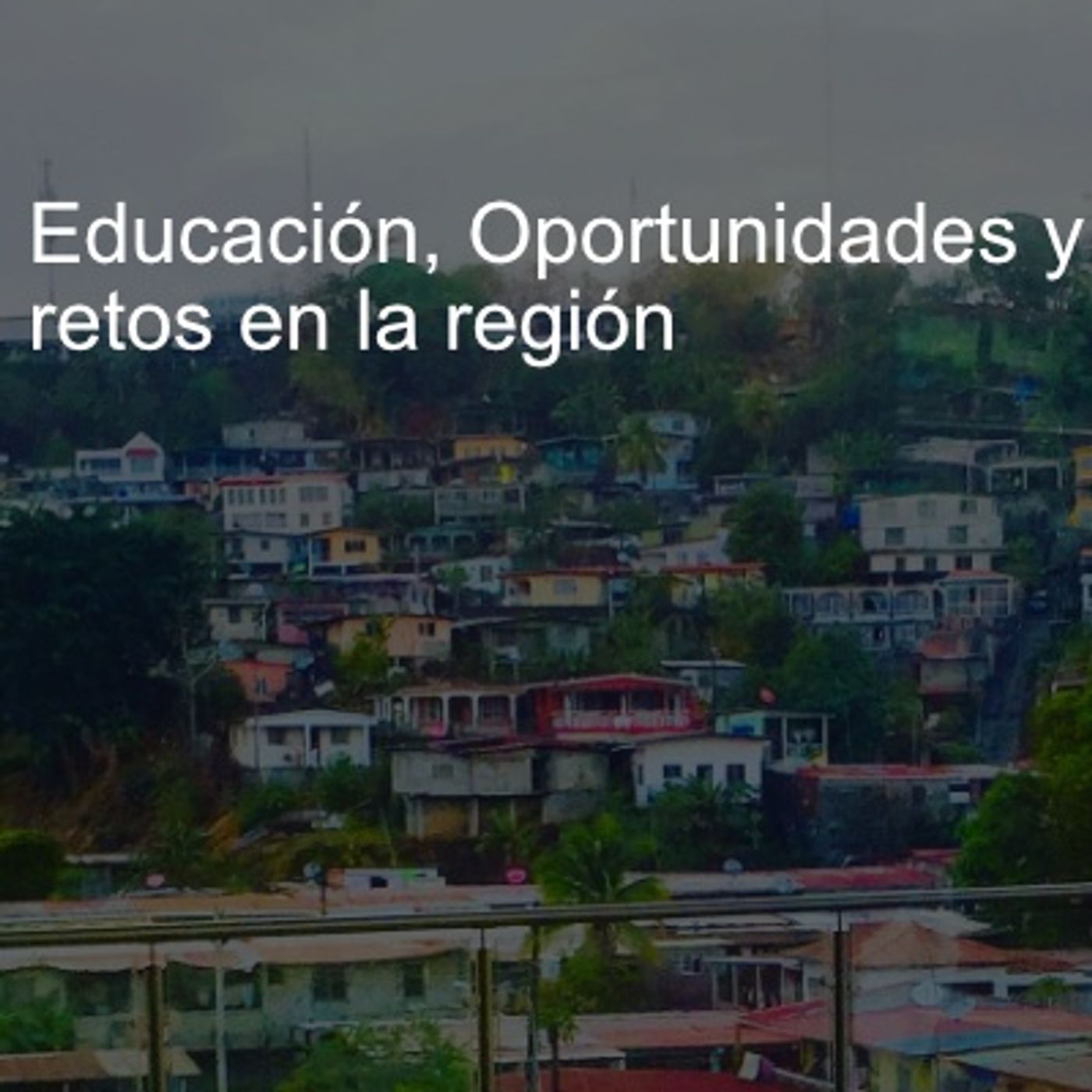 Educación, Oportunidades y retos