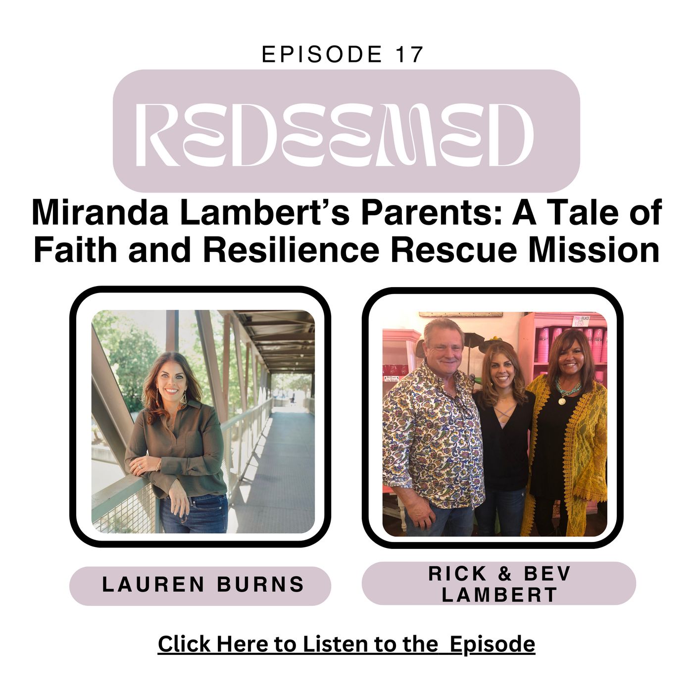 Episode 17: Miranda Lambert’s Parents: A Tale of Faith and Resilience Rescue Mission