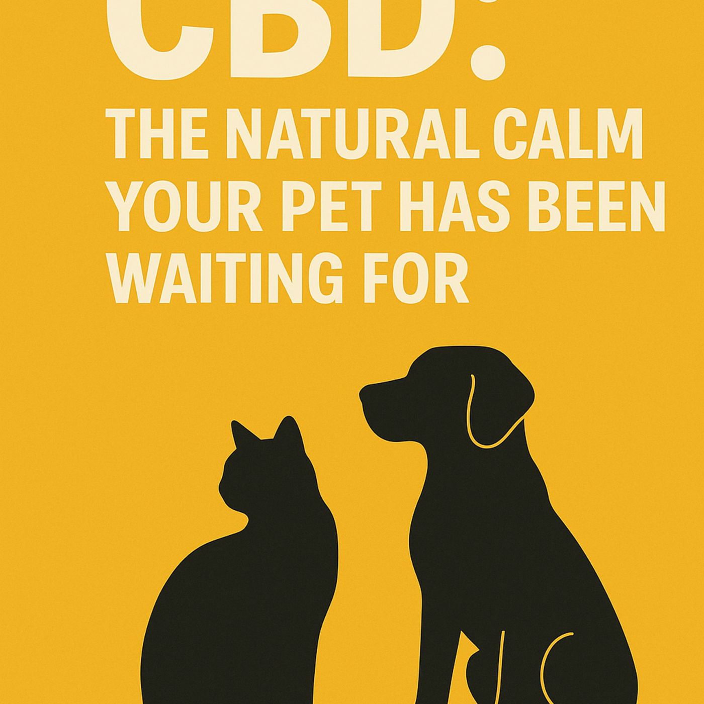 CBD: The Natural Calm Your Pet Has Been Waiting For