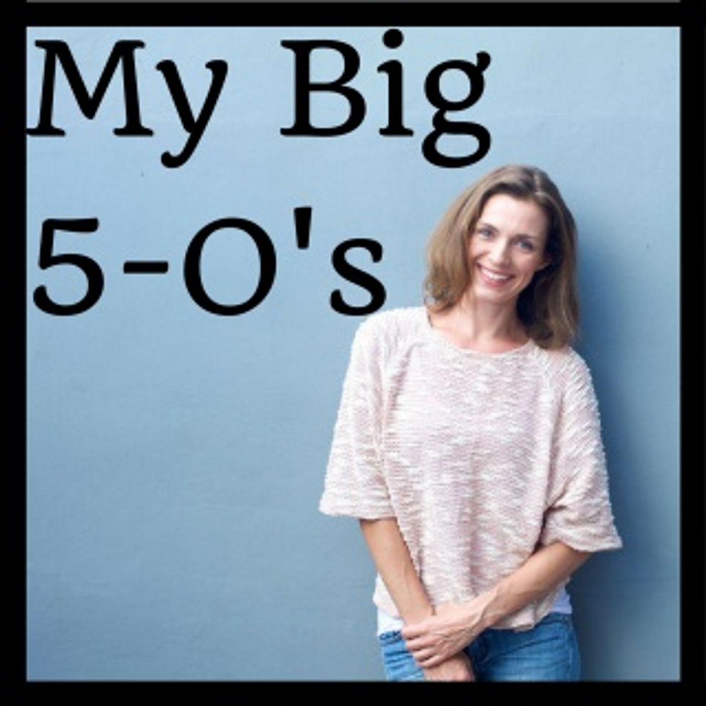 Vibrant Powerful Moms with Debbie Pokornik - Helping Everyday Women Create Extraordinary Lives!: My Big 5-O's; Five O'Things that help creat thumbnail