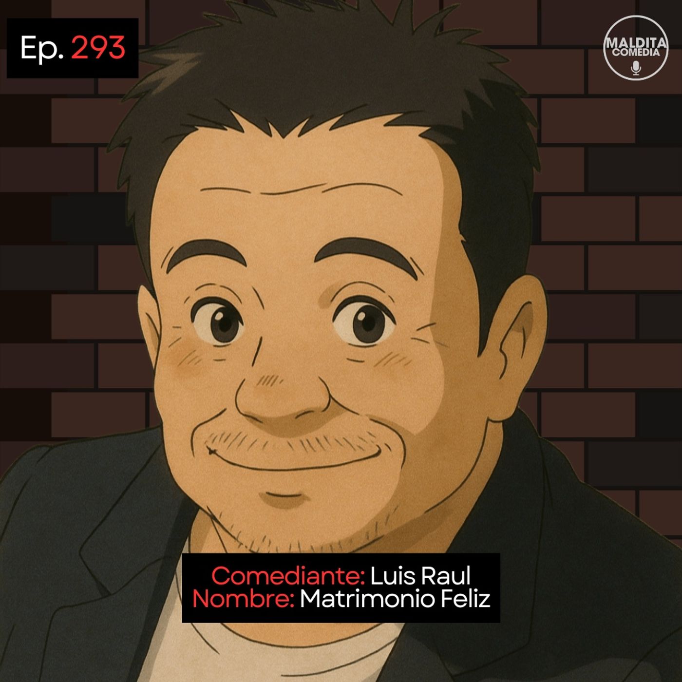 EP. 293 🎙️ Luis Raul ➡︎ Matrimonio Feliz
