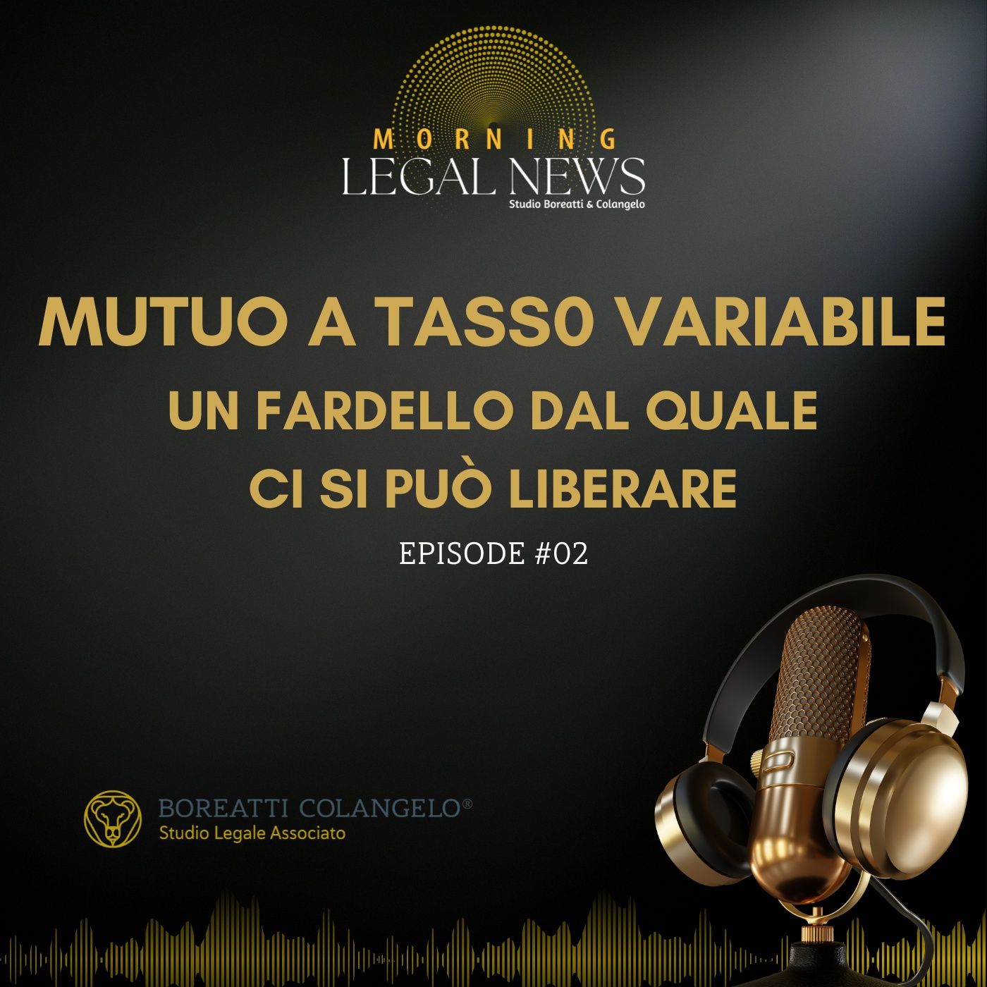 #02 - Mutuo a tasso variabile | Boreatti & Colangelo episode artwork