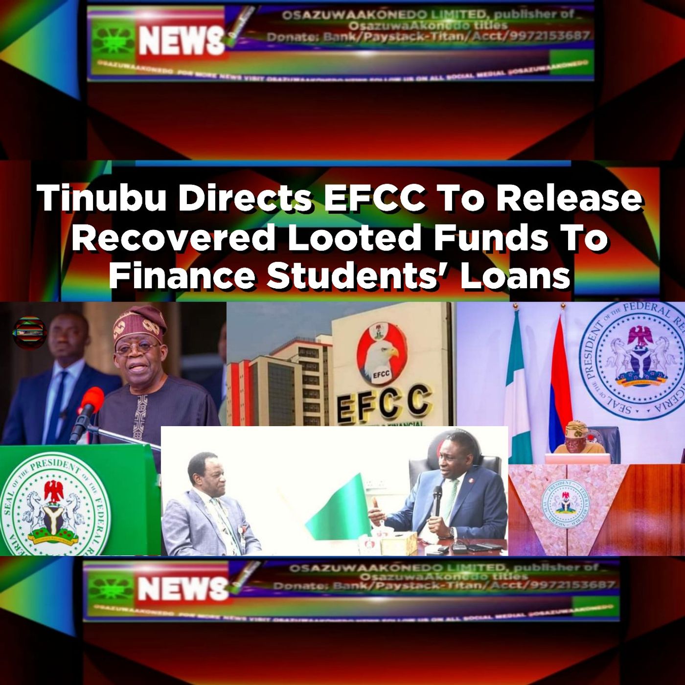 Tinubu Directs EFCC To Release Recovered Looted Funds To Finance Students' Loans ~ OsazuwaAkonedo episode artwork