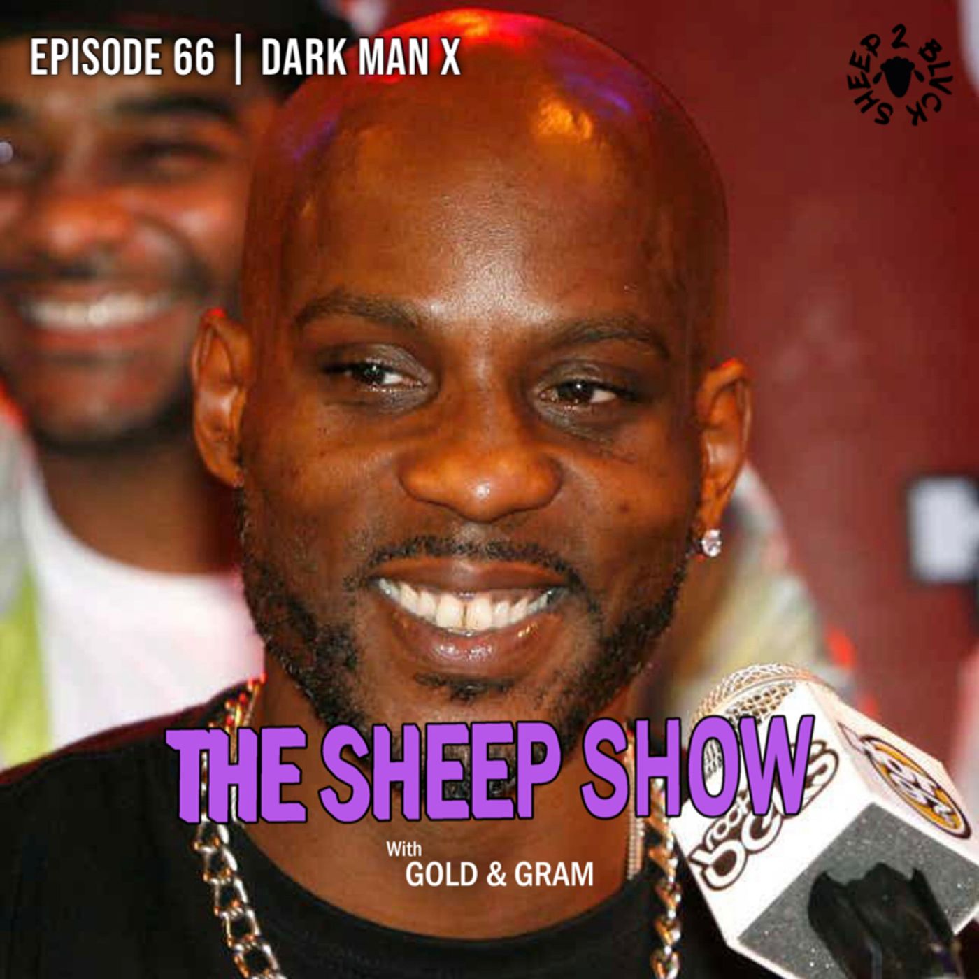 2BLVCKSHEEP's The Sheep Show - Dark Man X (Ep. 66)