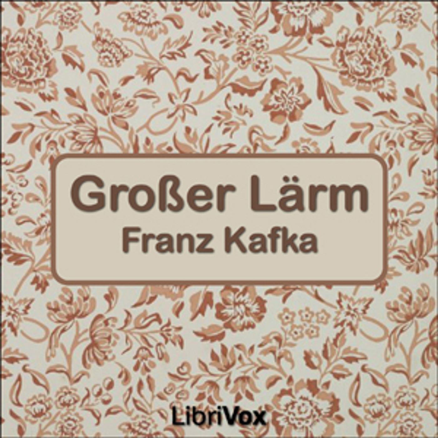 Franz Kafka - Großer Lärm cover art
