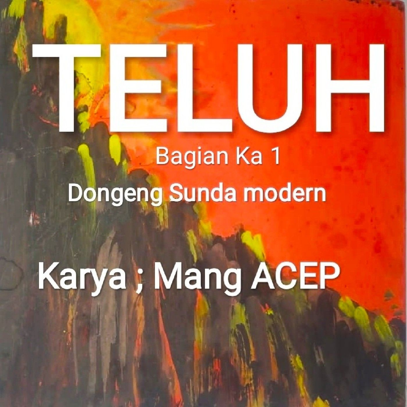 TELUH (Karya Mang Acep Rohaendai podcast artwork