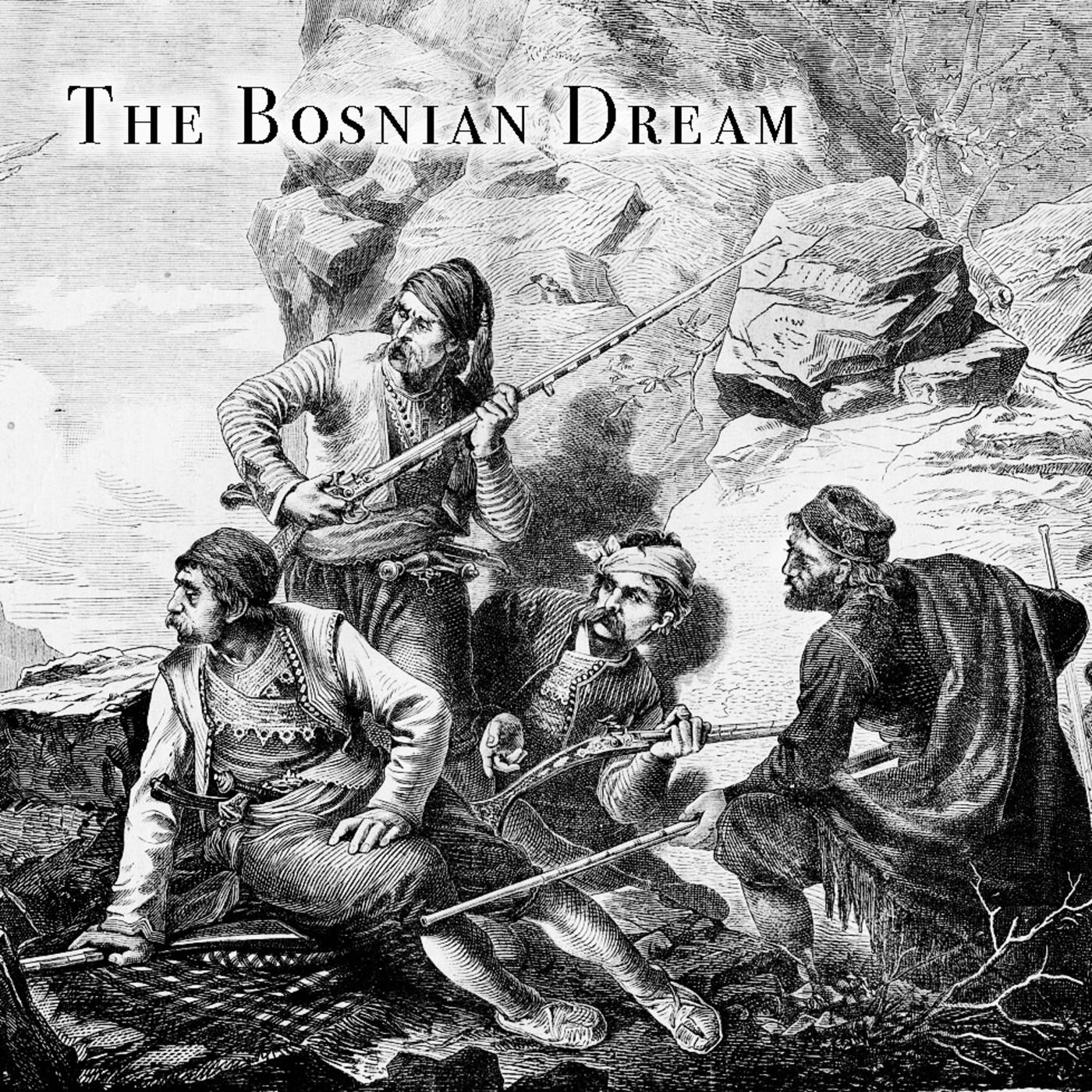 Balkan Inferno: The Bosnian Dream