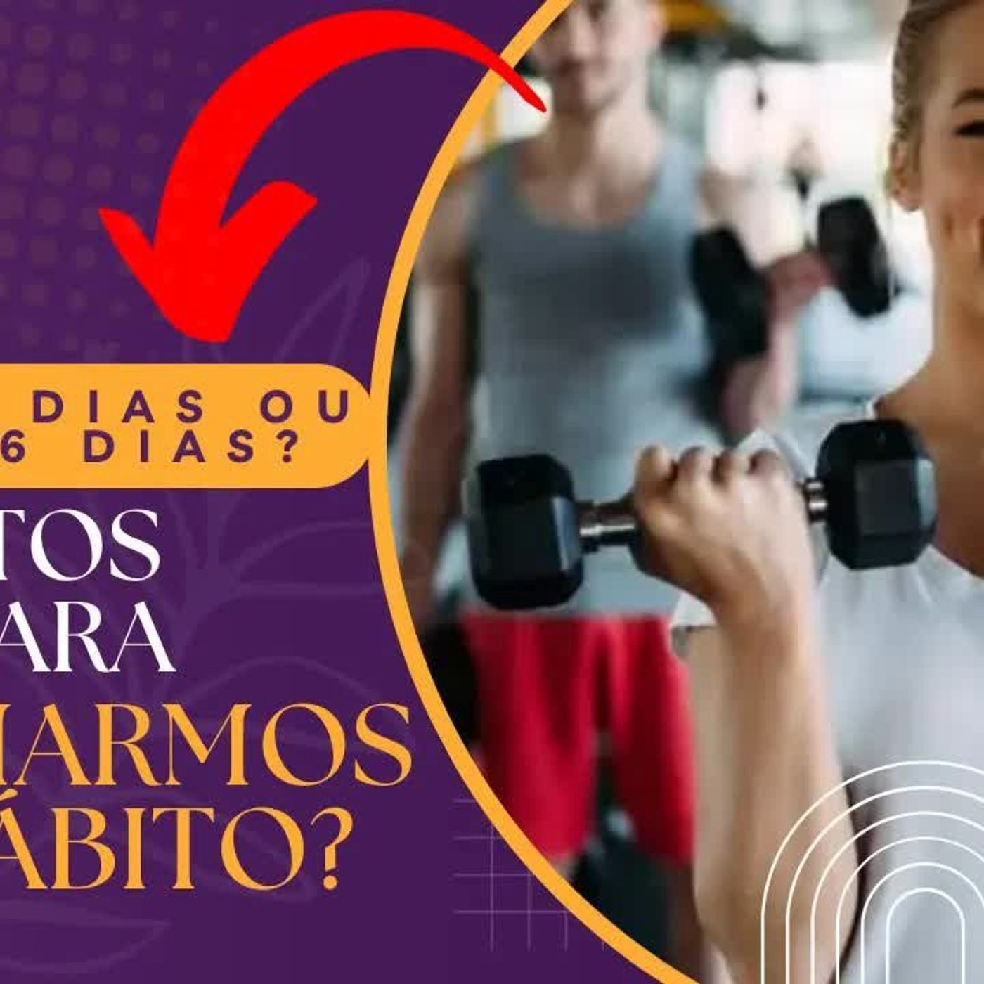 QUANTOS DIAS PARA MUDAR UM HÁBITO?