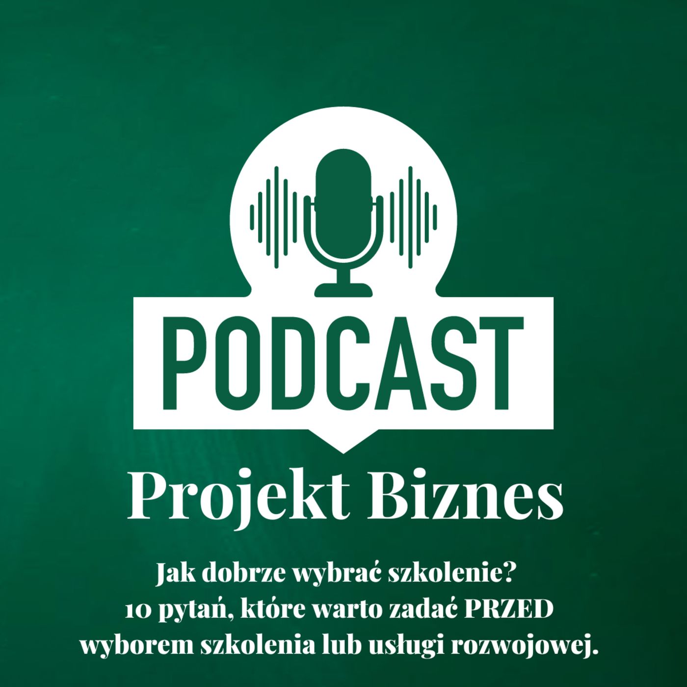 Projekt Biznes, czyli podcast o dotacjach, biznesie, sprzedaży i mentalności przedsiębiorcy