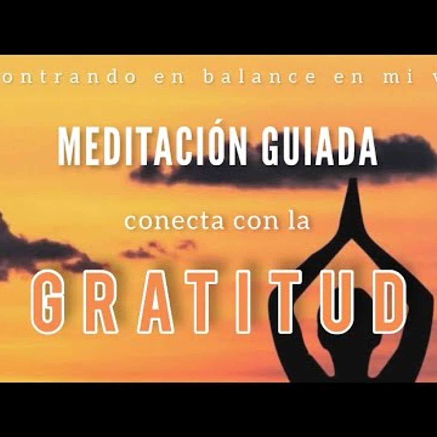 17. Meditación guiada para conectar con la GRATITUD - Mindfulness