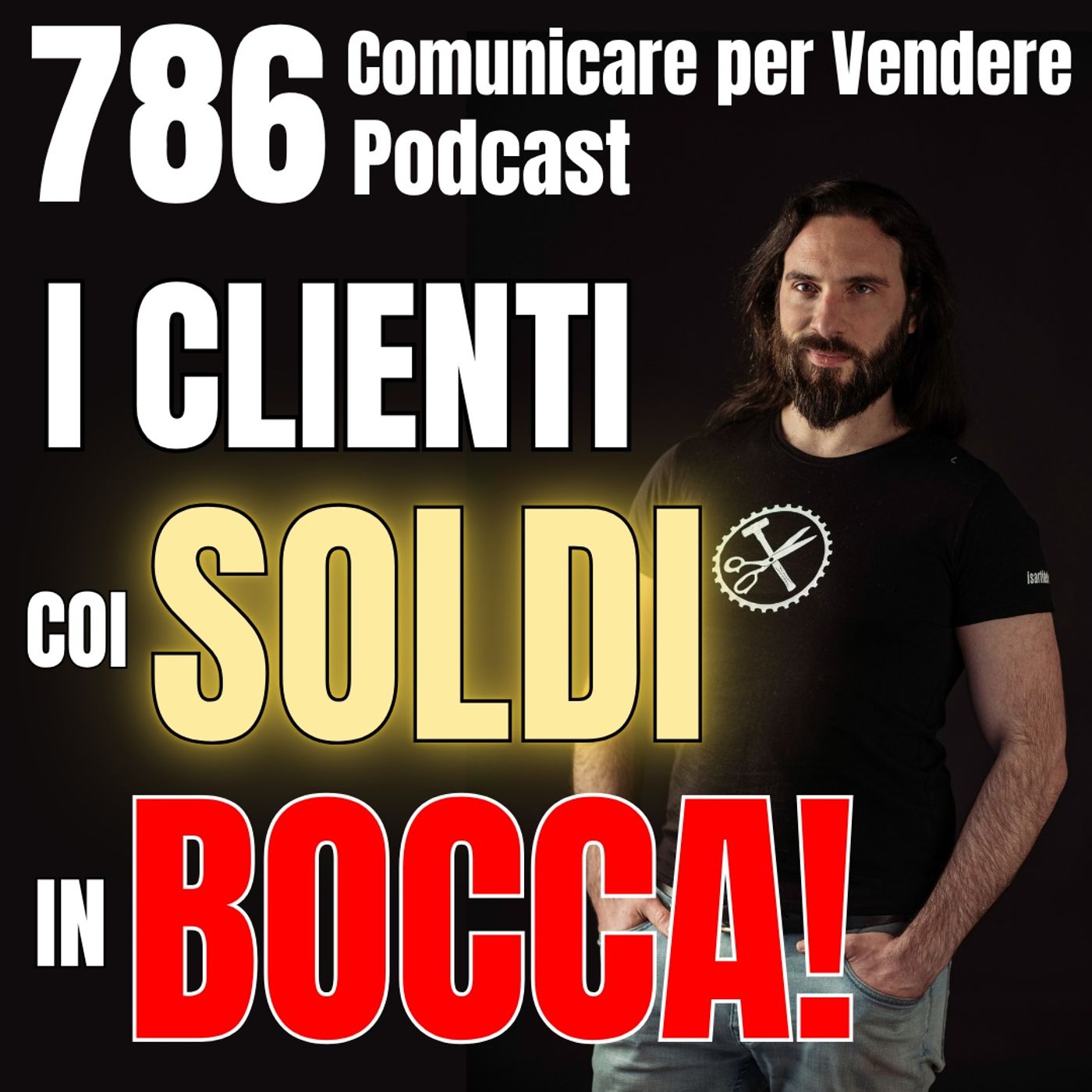 786 - I Clienti non arrivano più con i Soldi in bocca!