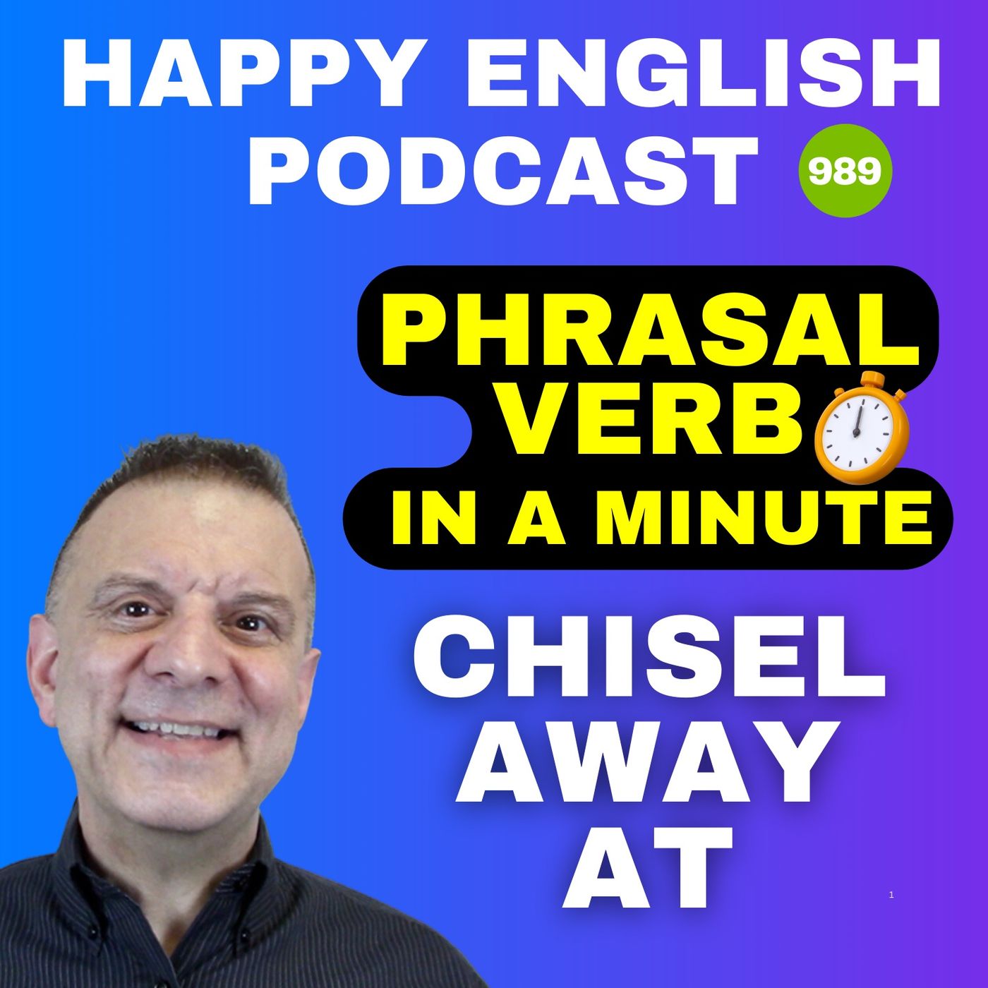 989 - Chisel Away At - Phrasal Verbs in a Minute | Happy English