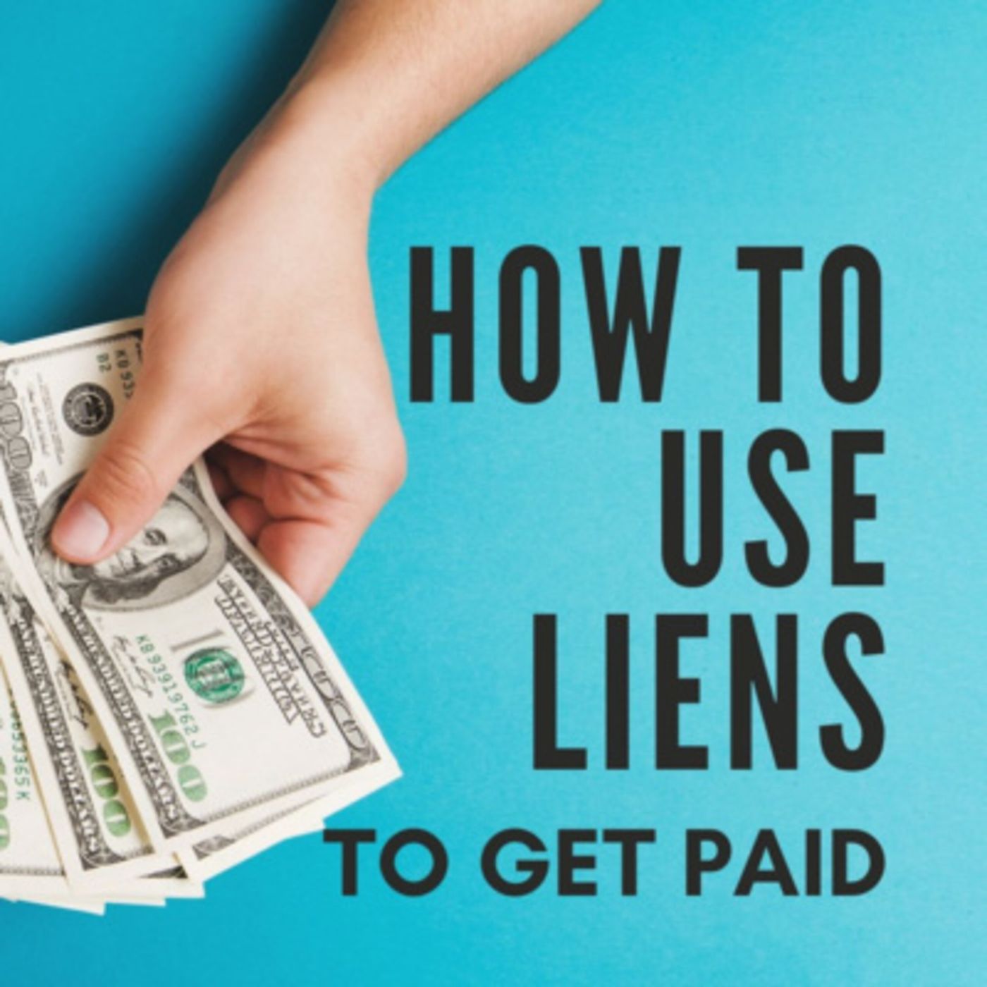 93. How To Use Liens To Get PAID (feat. Karalynn Cromeens)