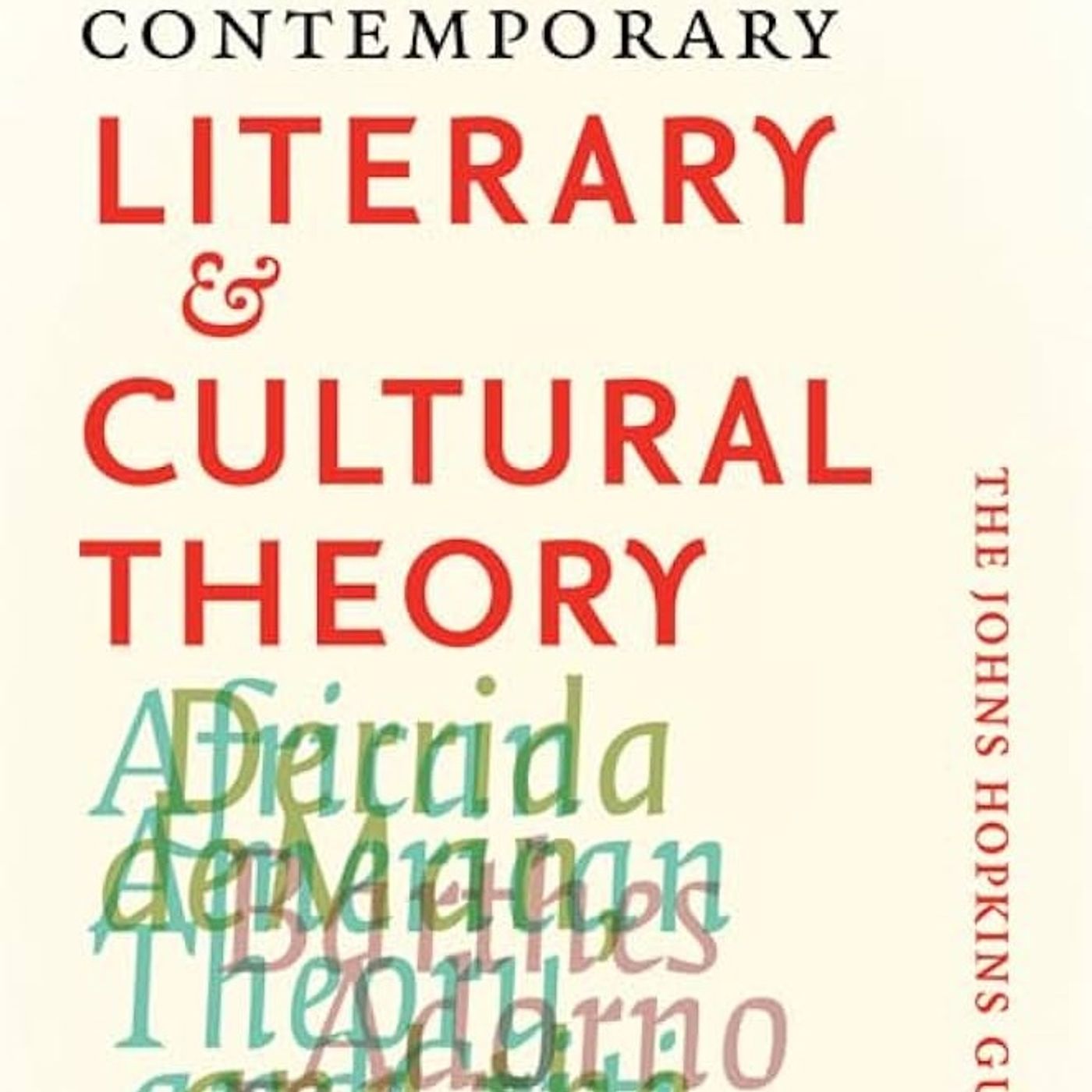 Contemporary Literary and Cultural Theory: The Johns Hopkins Guide