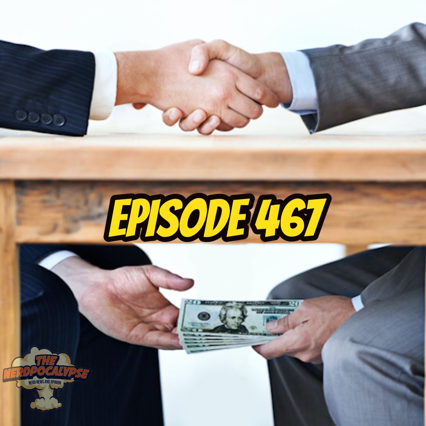 Episode 467: Let's Get In On Those Bribes! - podcast episode cover