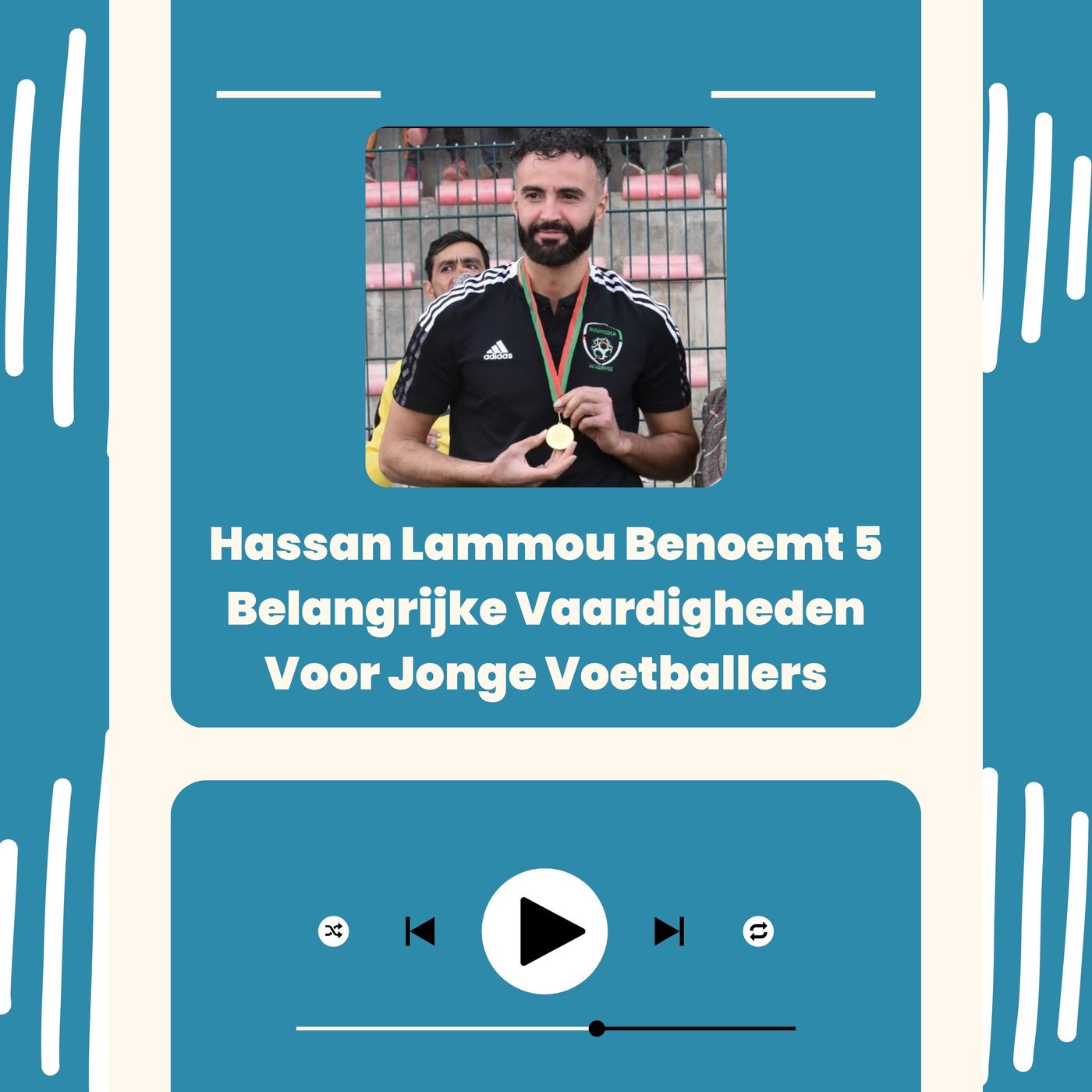 Hassan Lammou Benoemt 5 Belangrijke Vaardigheden Voor Jonge Voetballers episode artwork