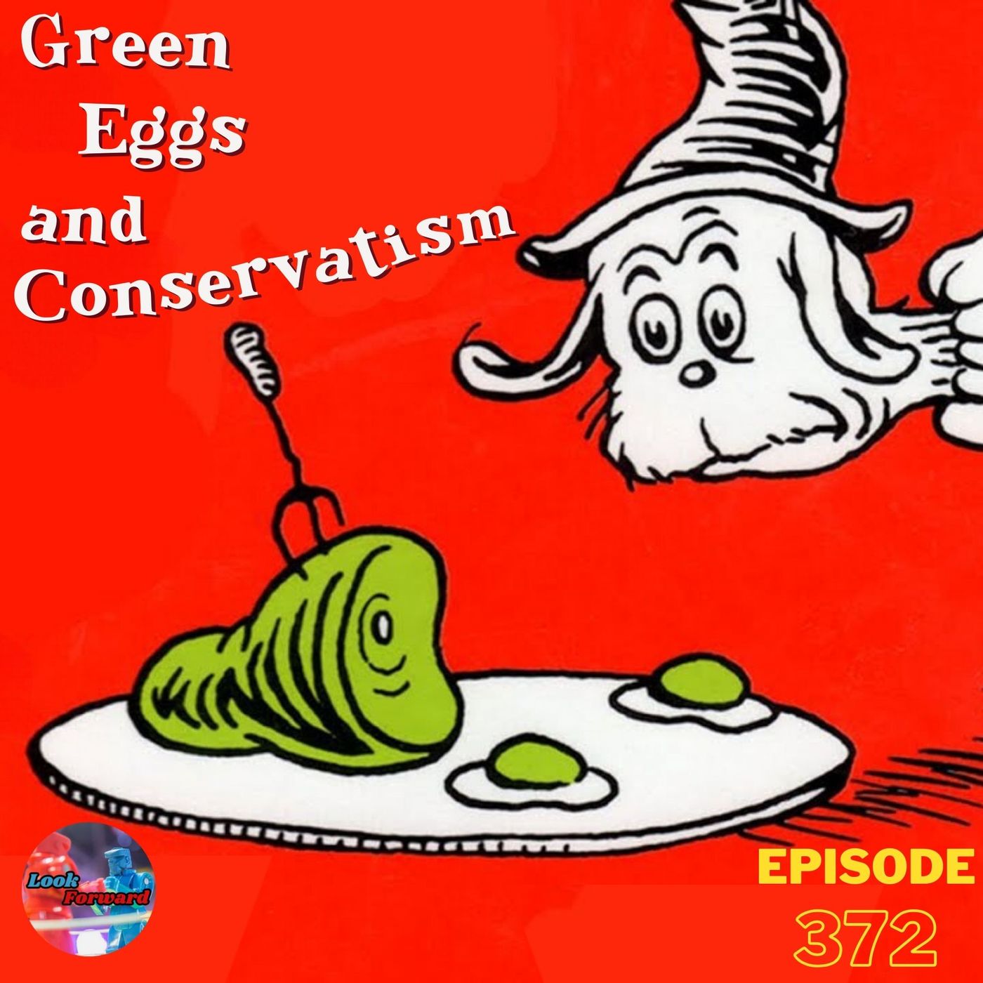 Episode 372: Green Eggs and Conservatism! (Trump Immunity, Kristi Noem, College Protests) episode artwork