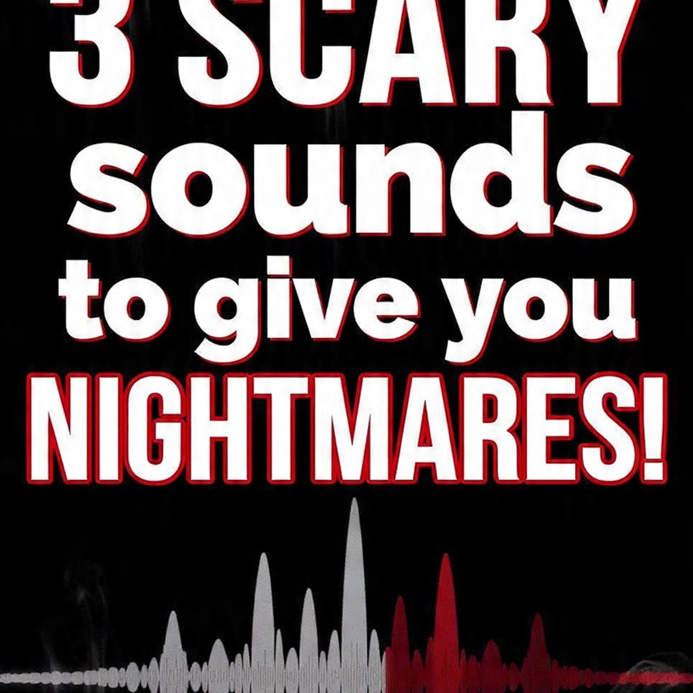 3 SCARY sounds to give you NIGHTMARES! - MrBallen episode artwork
