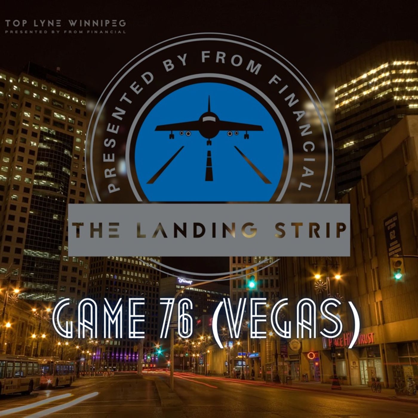 Game 76 (Vegas) - That’s So True