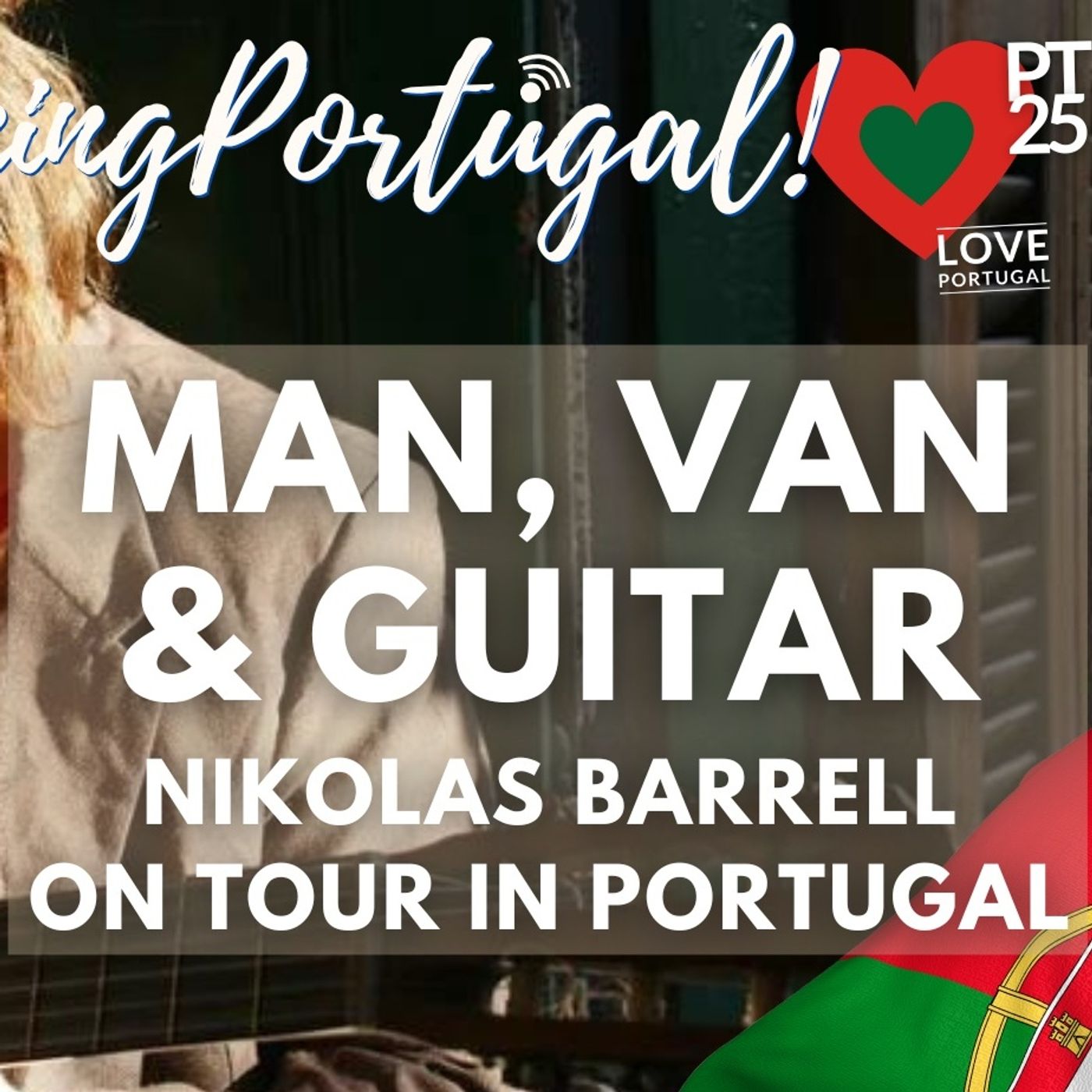 Seeking Gigs: Help Nik with His Musical Quest in Portugal (As Heard on Good Morning Portugal!)