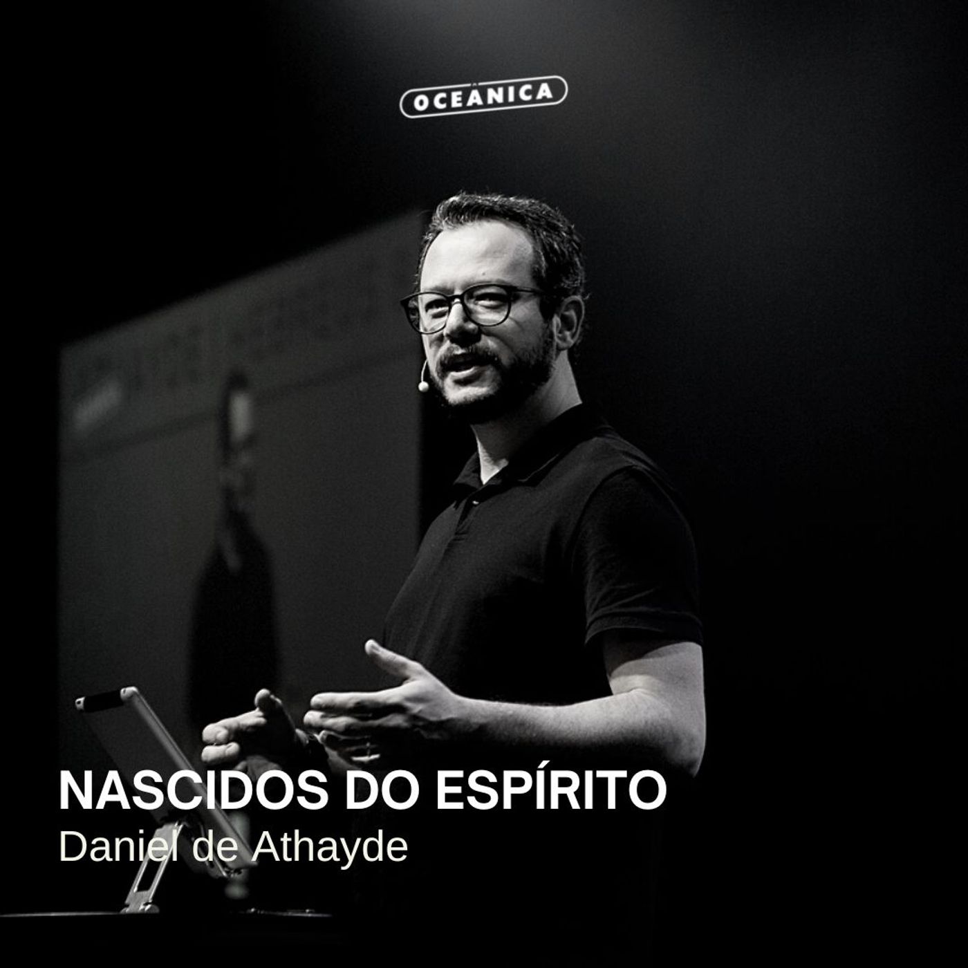 NASCIDOS DO ESPÍRITO - João 3:1-12 | Daniel de Athayde episode artwork