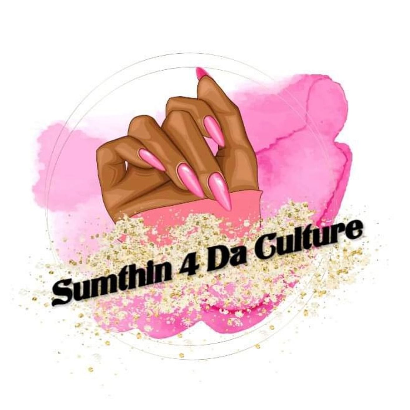 Sumthin 4 da culture