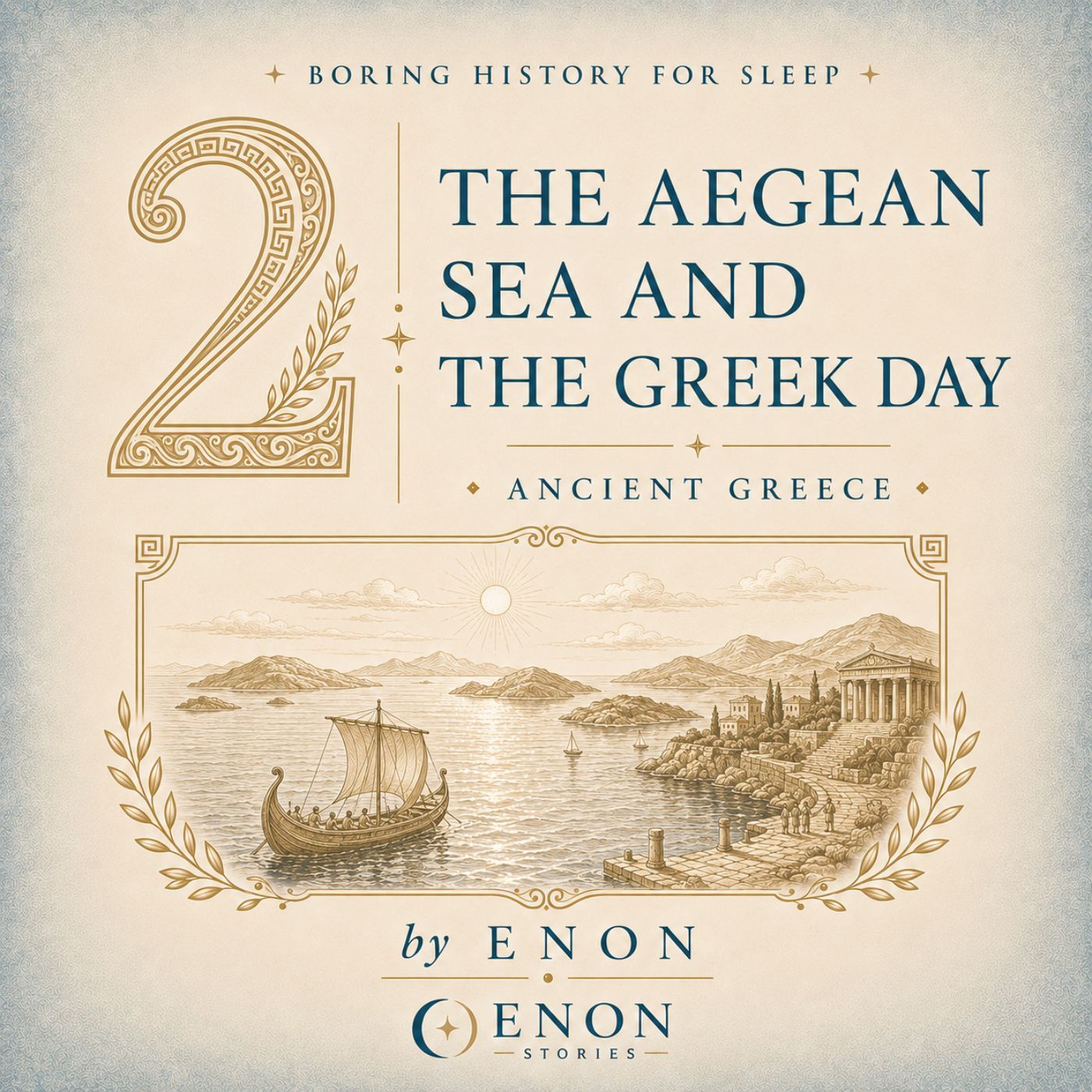 Ancient Greece - THE AEGEAN SEA AND THE GREEK DAY episode artwork