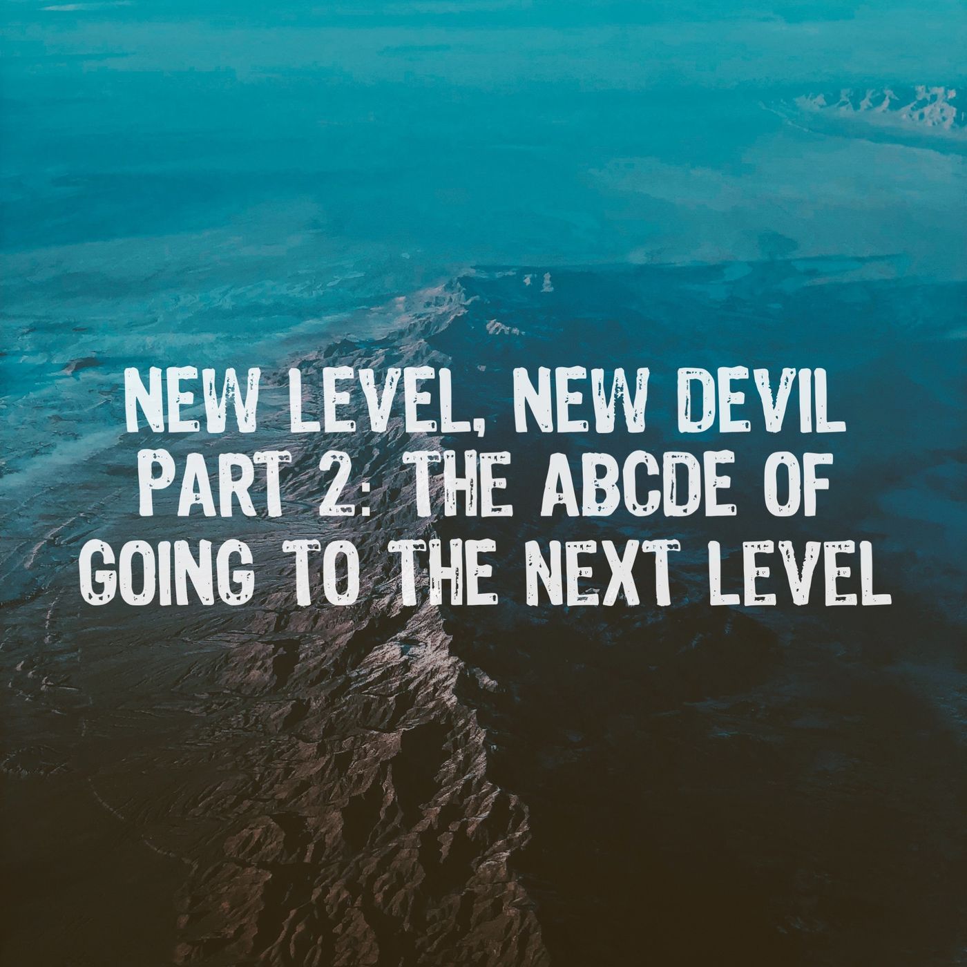 New Level, New Devil (Part 2): The ABCDE of Going to the Next Level - Pr Andy Yeoh