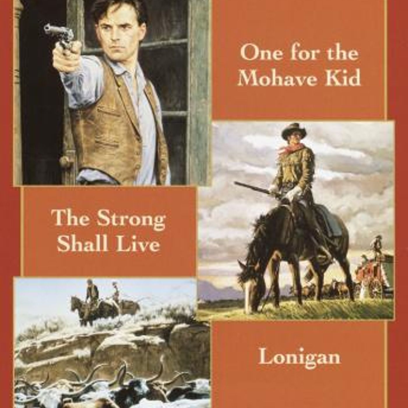 Courage on the Frontier Box Set: One For the Mohave Kid, The Strong Shall Live, Lonigan by Louis L'Amour