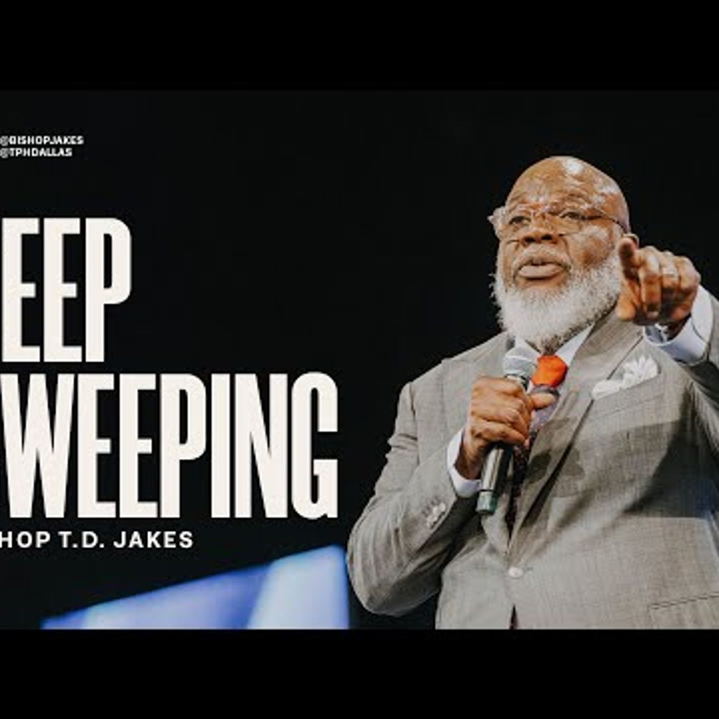 Bishop T.D. Jakes - Keep Sweeping