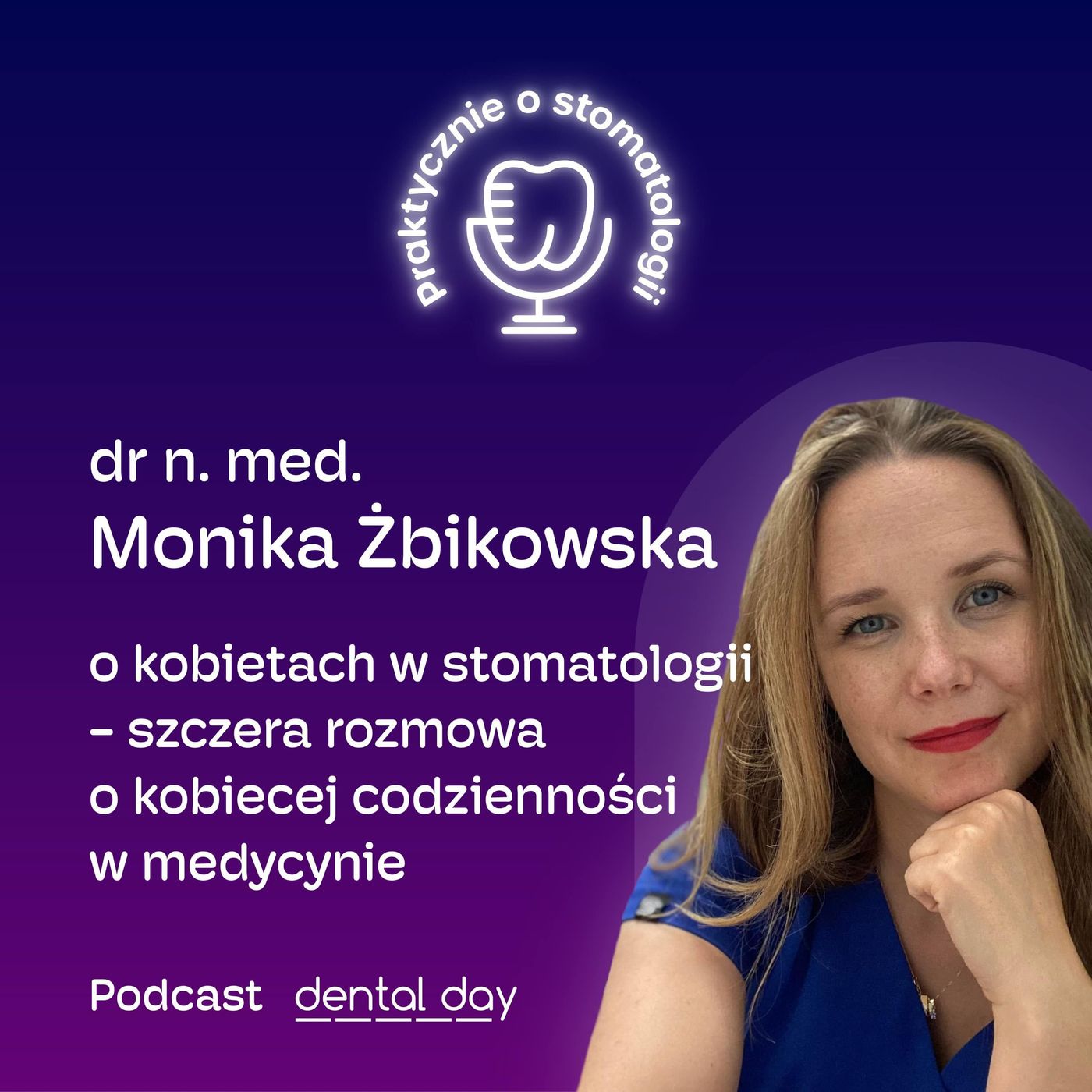 dr n. med. Monika Żbikowska: o kobietach w stomatologii - szczera rozmowa o kobiecej codzienności w medycynie