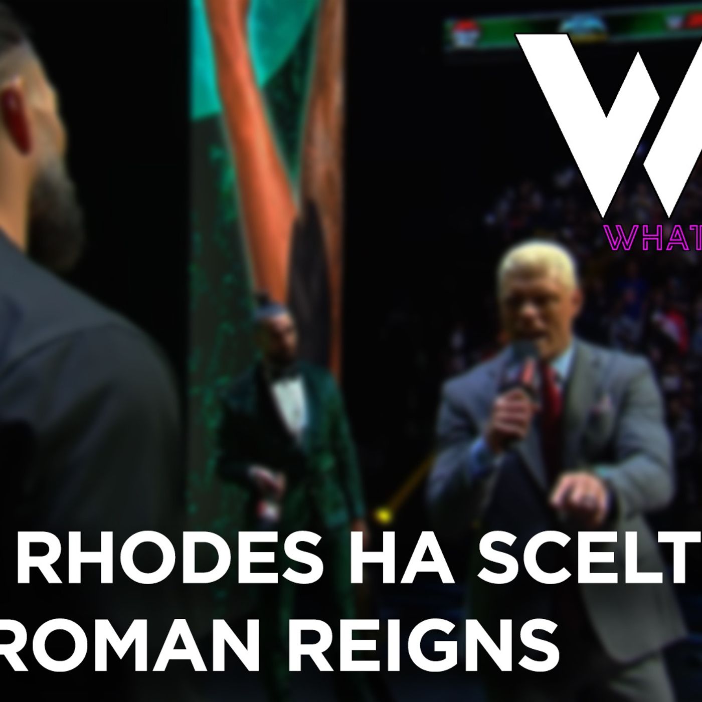 Cody Rhodes ha scelto Roman Reigns! - What's Next #250 episode artwork