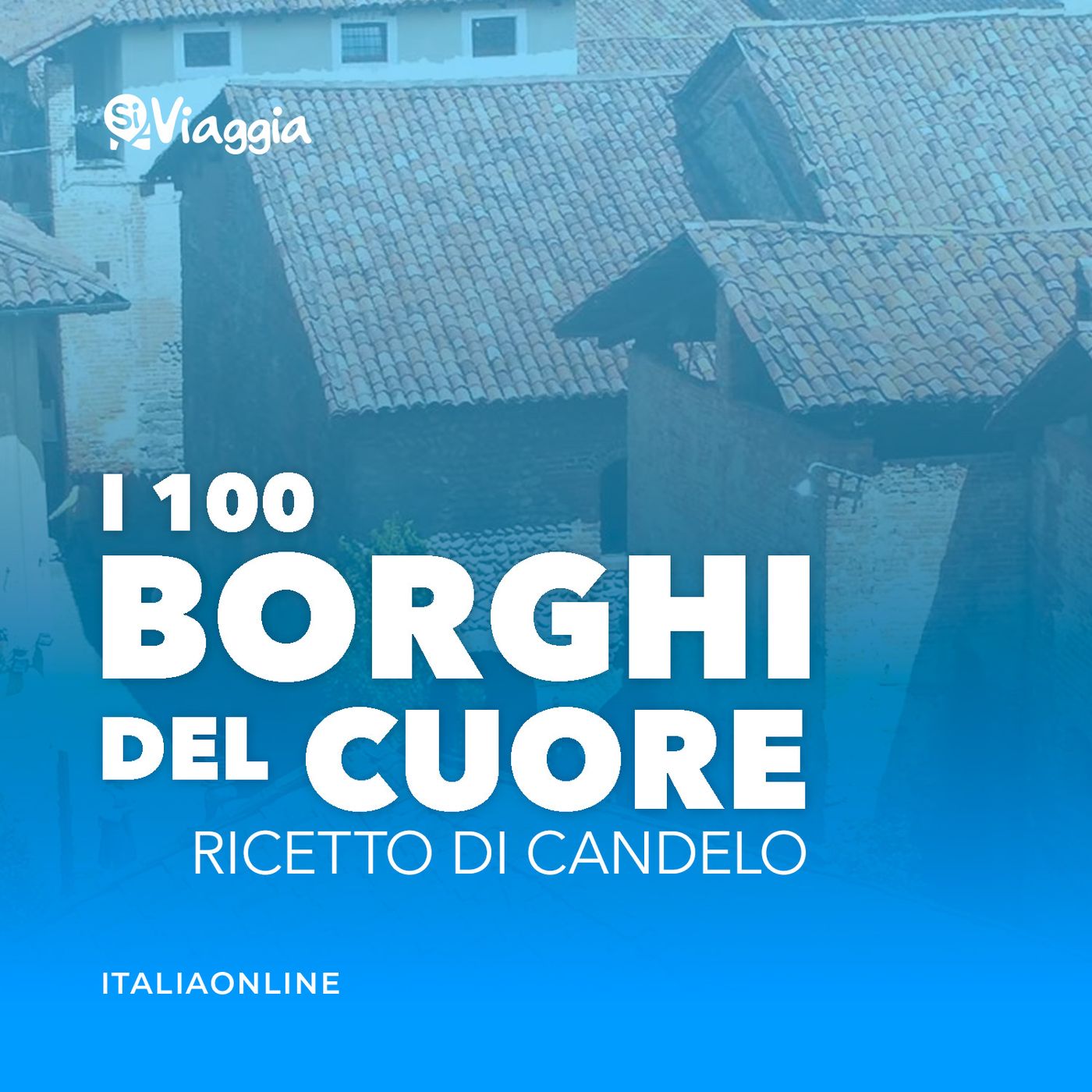 I 100 borghi del cuore di SiViaggia
