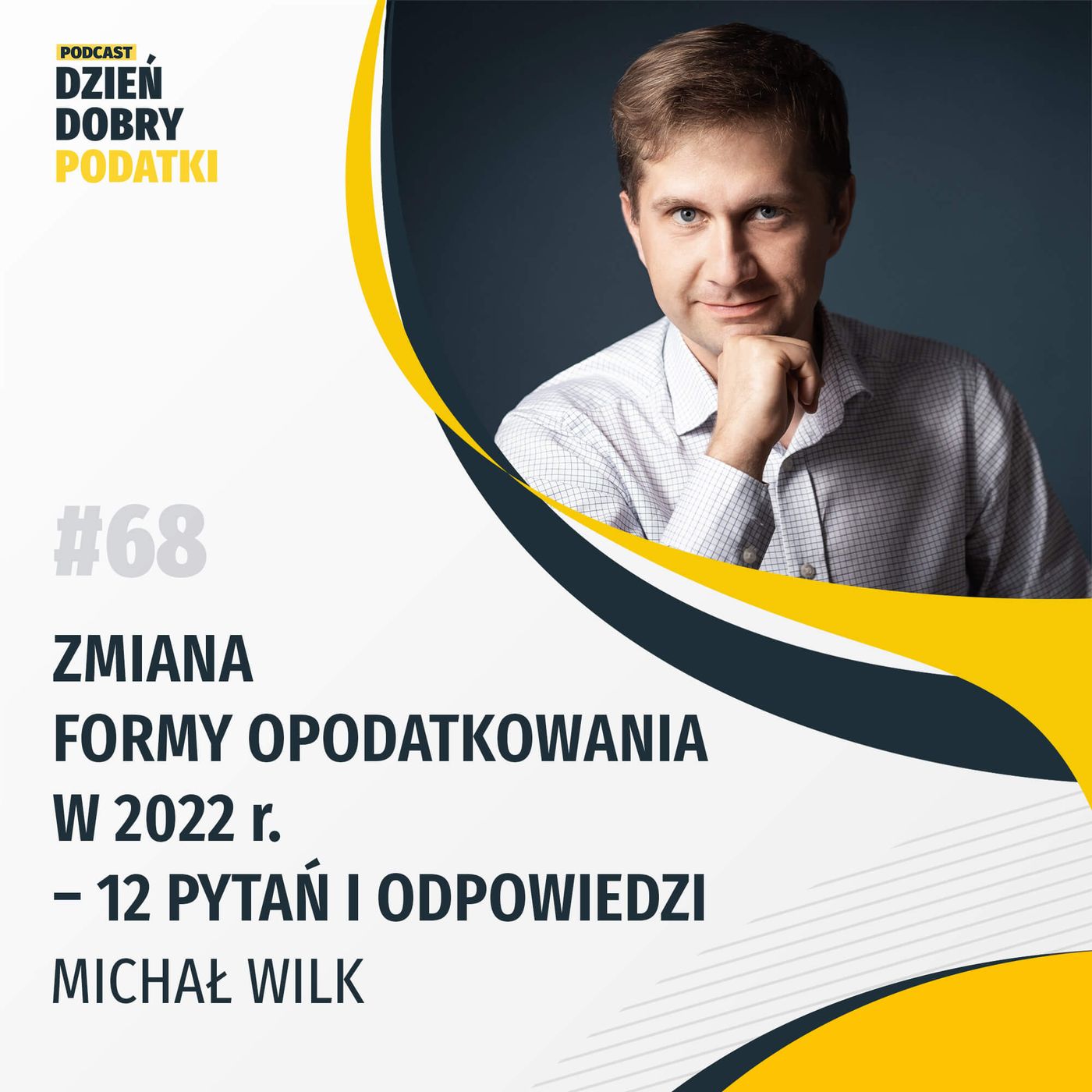 068 - Zmiana formy opodatkowania w 2022 r. - 12 pytań i odpowiedzi episode artwork