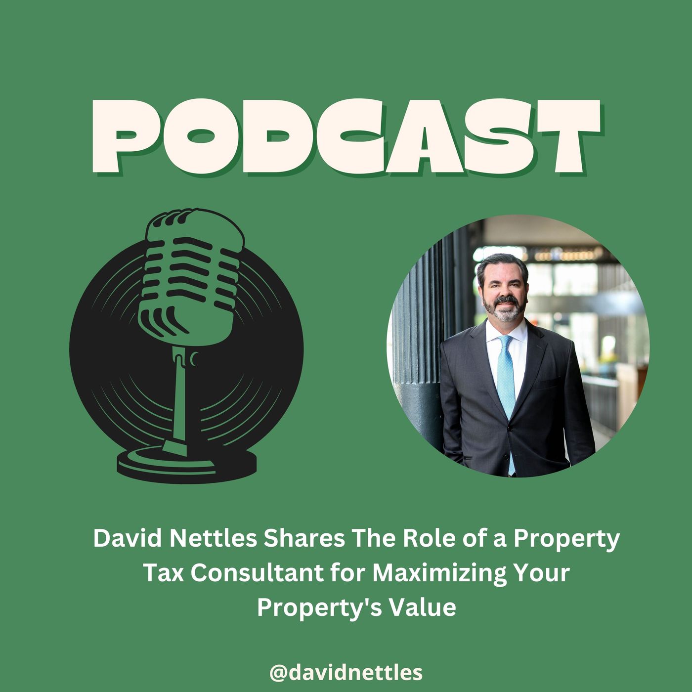 David Nettles Shares The Role of a Property Tax Consultant for Maximizing Your Property's Value episode artwork
