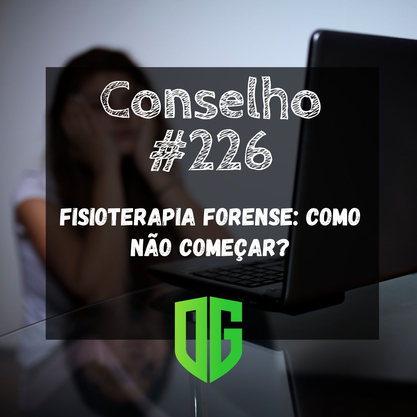 Conselho #226 - Fisioterapia Forense: Como NÃO Começar? episode artwork