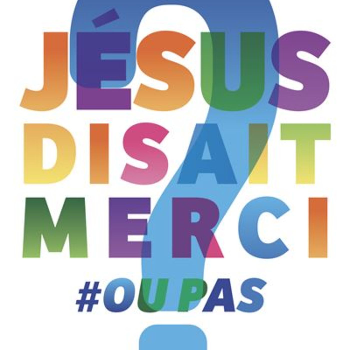 Jésus disait merci ou pas / Ines de CHANTERAC et IXENE episode artwork
