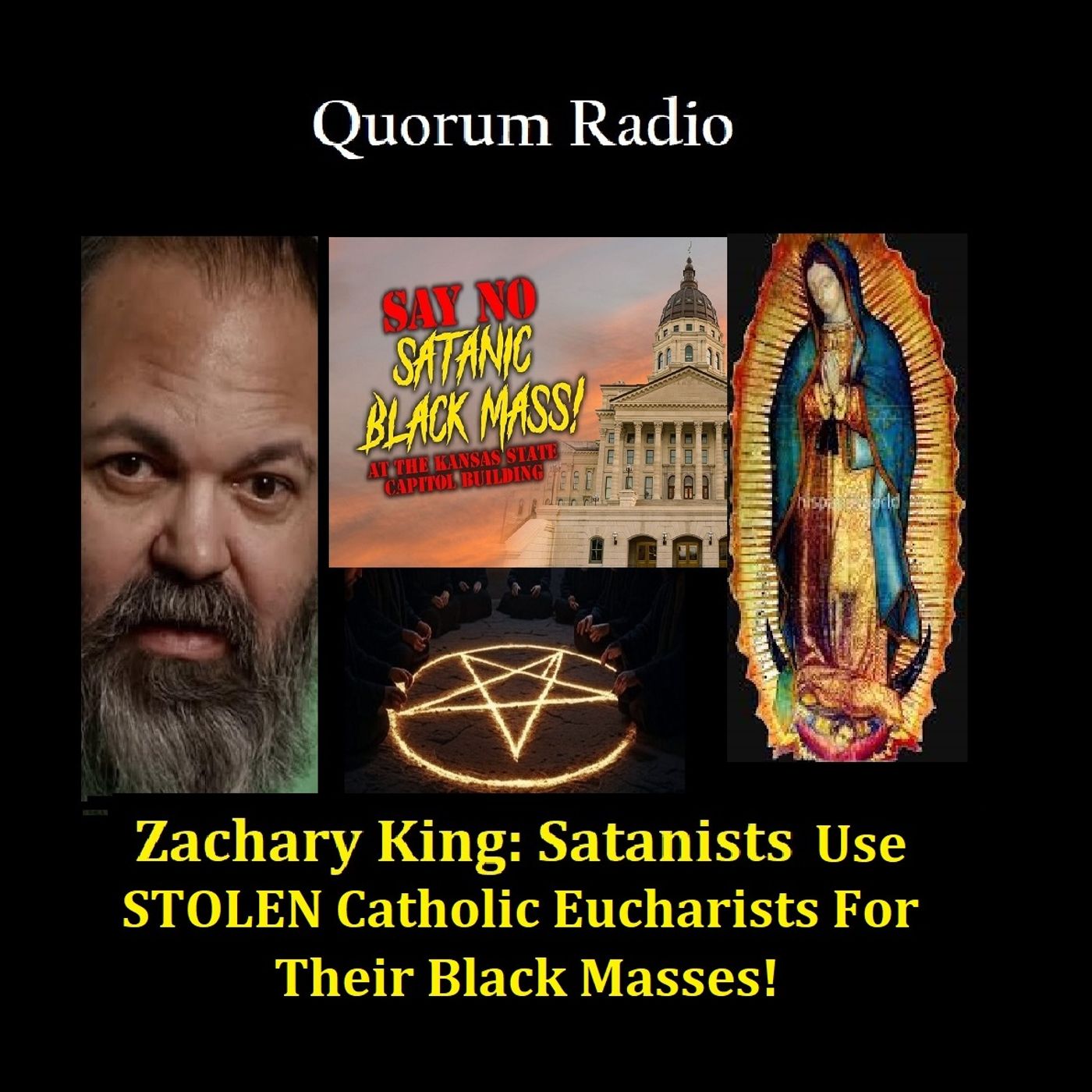 QUORUM RADIO: Ex Satanist Zachary King Reveals All About Black Masses & STOLEN Catholic Eucharists