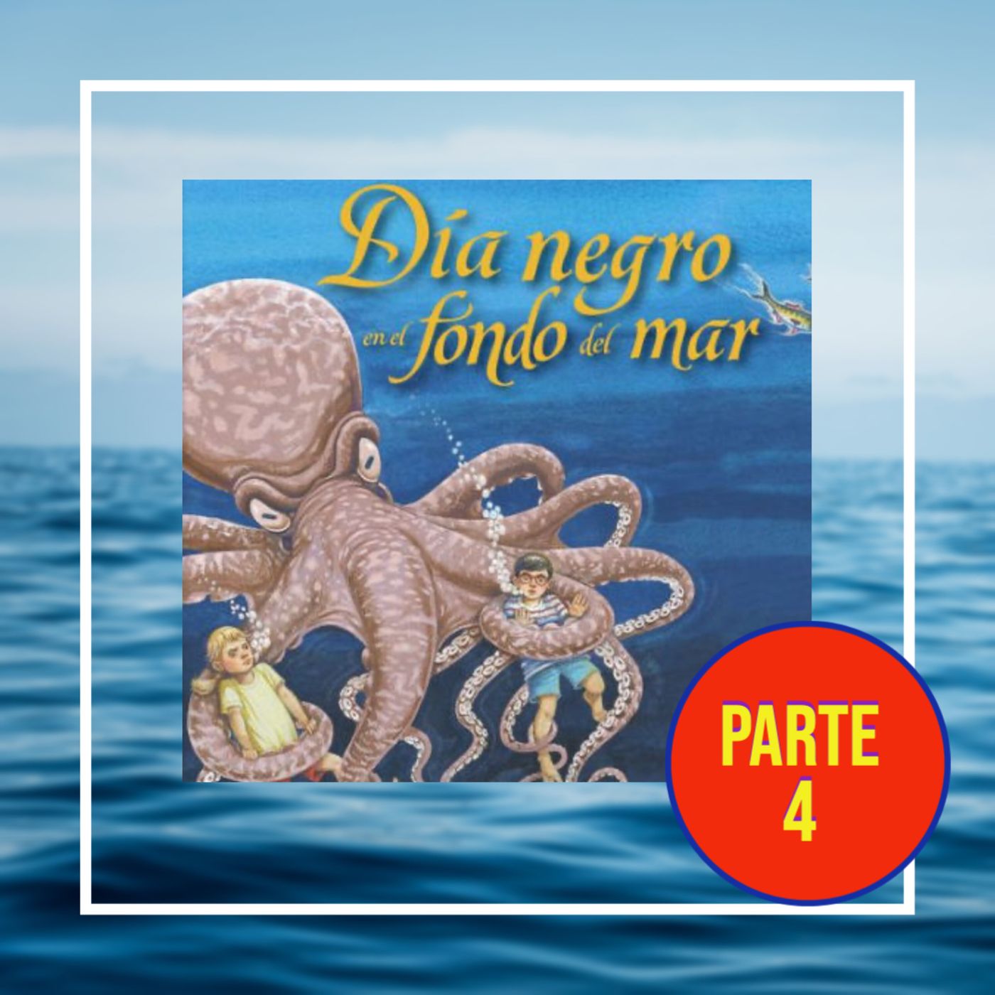 Cuento infantil: Día negro en el fondo del mar- Parte 4- Temporada 16- Episodio 4