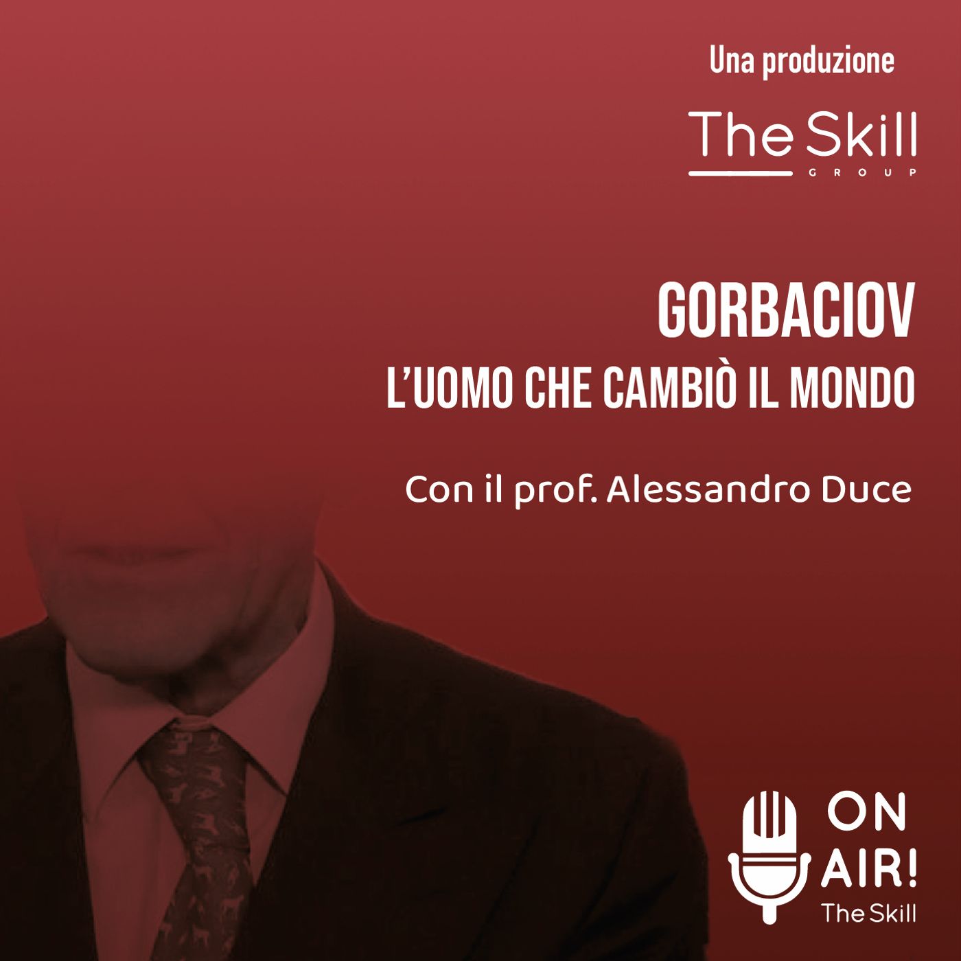 Ep. 64 - Gorbaciov, l'uomo che cambiò il mondo. Con il prof. Alessandro Duce (Docente ordinario di Storia delle Relazioni internazionali) episode artwork