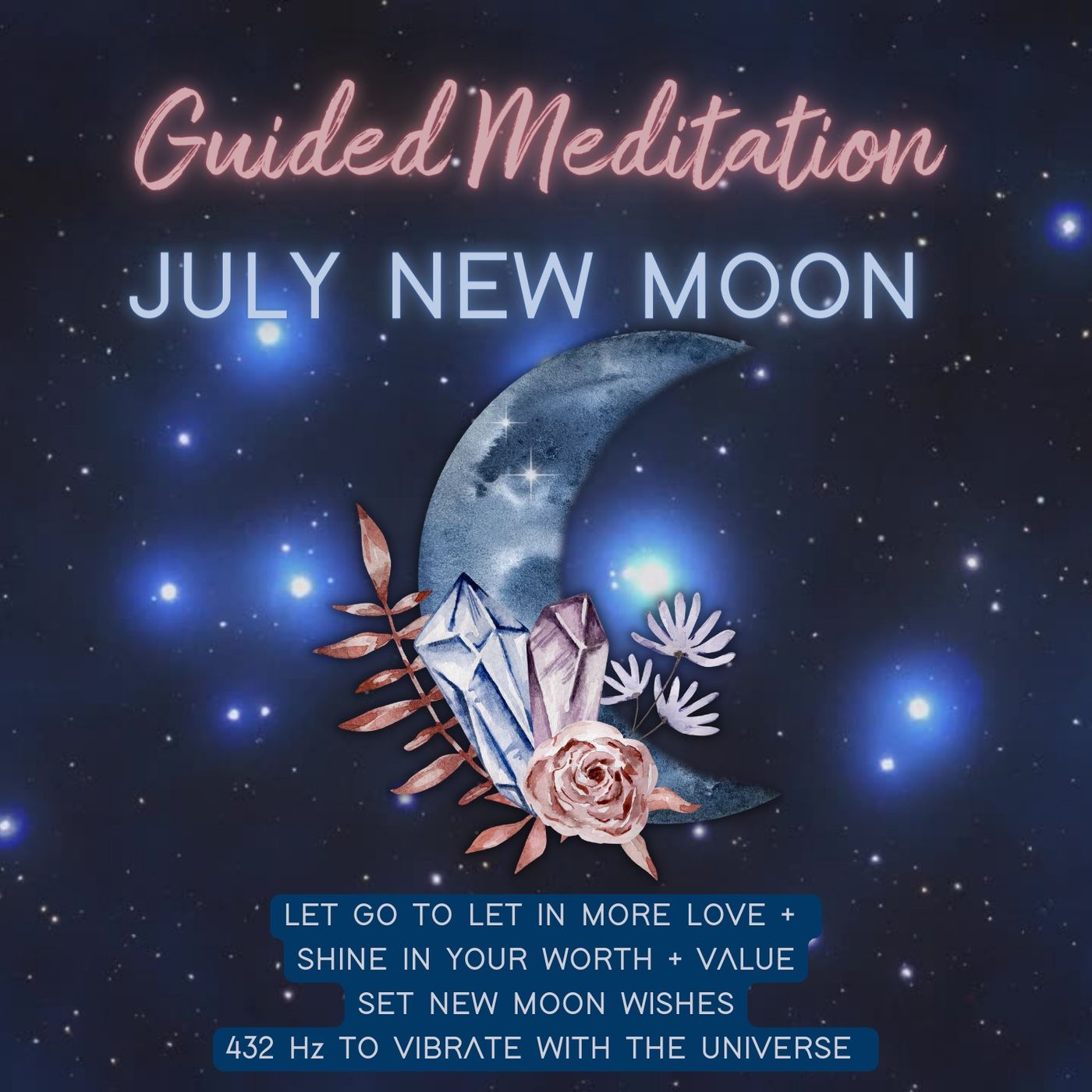 July New Moon Guided Meditation | 432 Hz Frequency | Let Go + Let in Love | Manifest