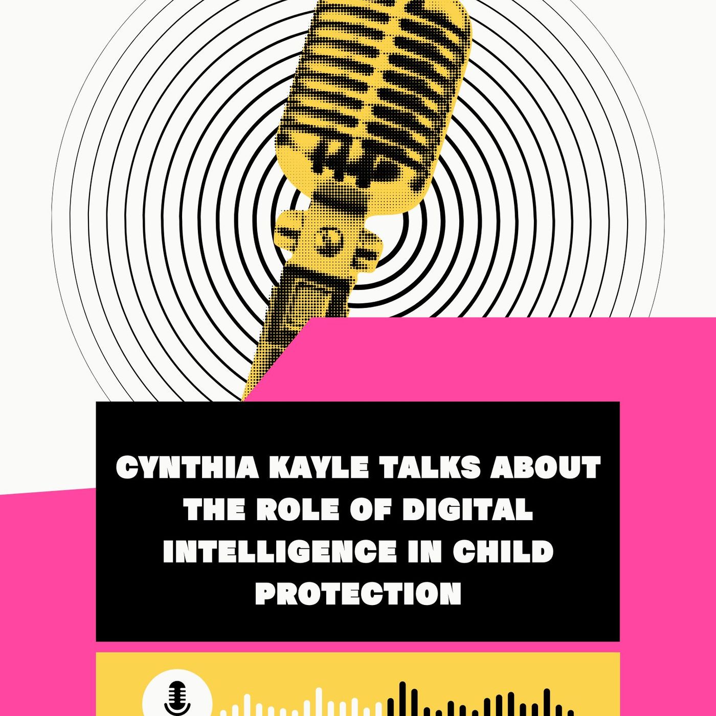Cynthia Kayle Talks About the Role of Digital Intelligence in Child Protection episode artwork