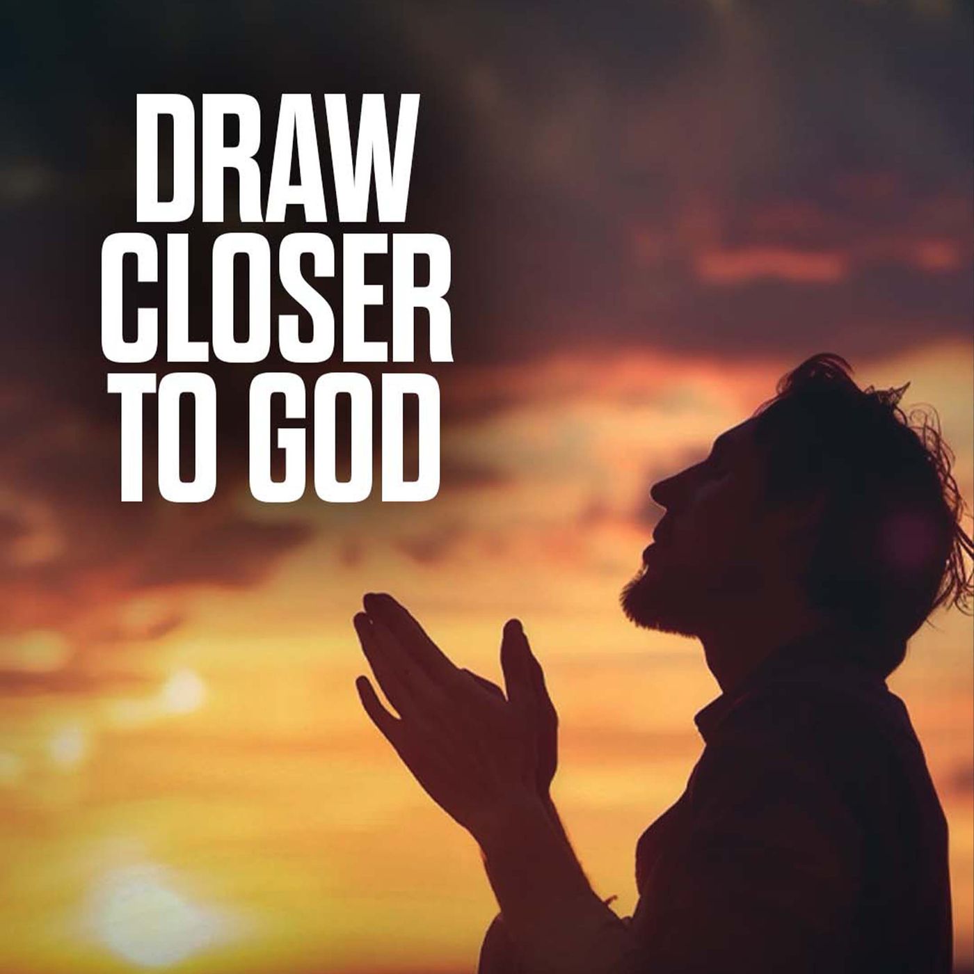 How to Get Closer to God Again: 6 Practical Steps - Day 3 of 21 Days Of Prayer