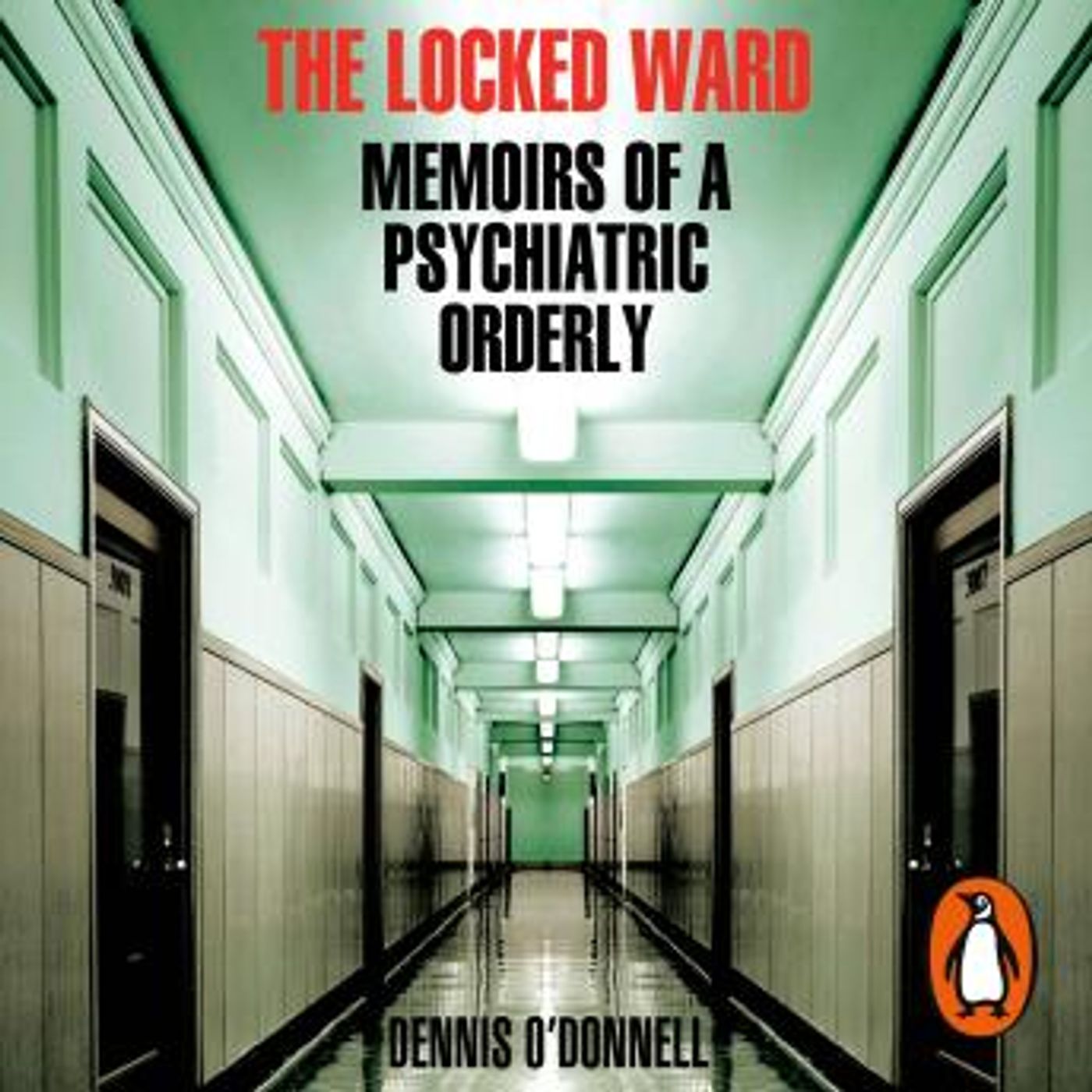 The Locked Ward: Memoirs of a Psychiatric Orderly by Dennis O'donnell episode artwork
