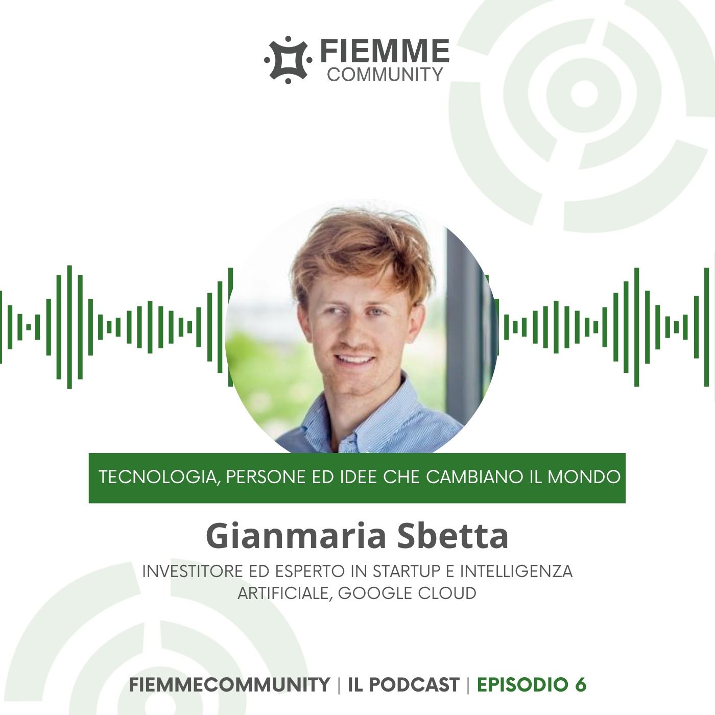 Puntata 6 - Tecnologia, persone ed idee che cambiano il mondo episode artwork