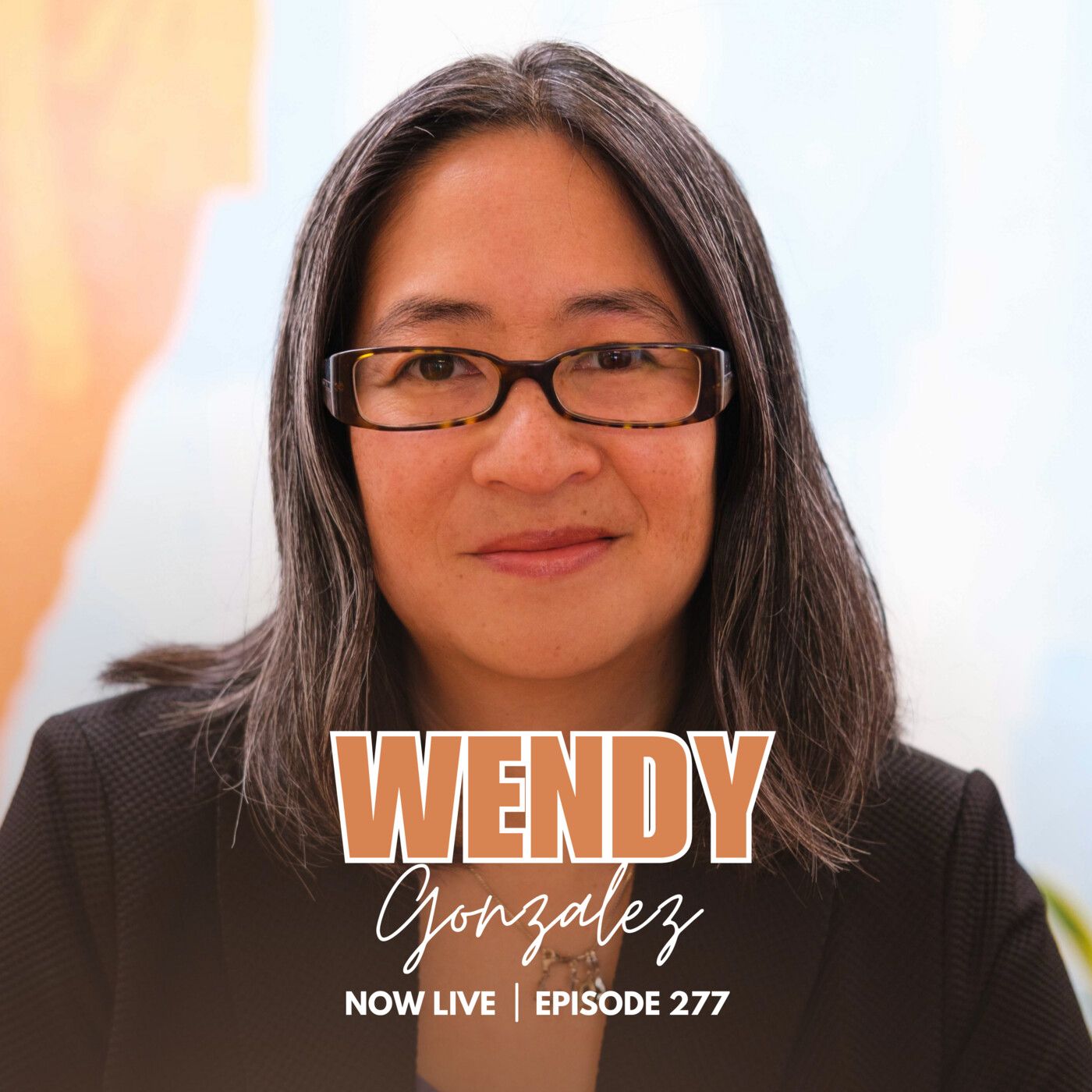 277: Why Wendy Gonzalez Fires Herself Every Year, and Why You Should Too!